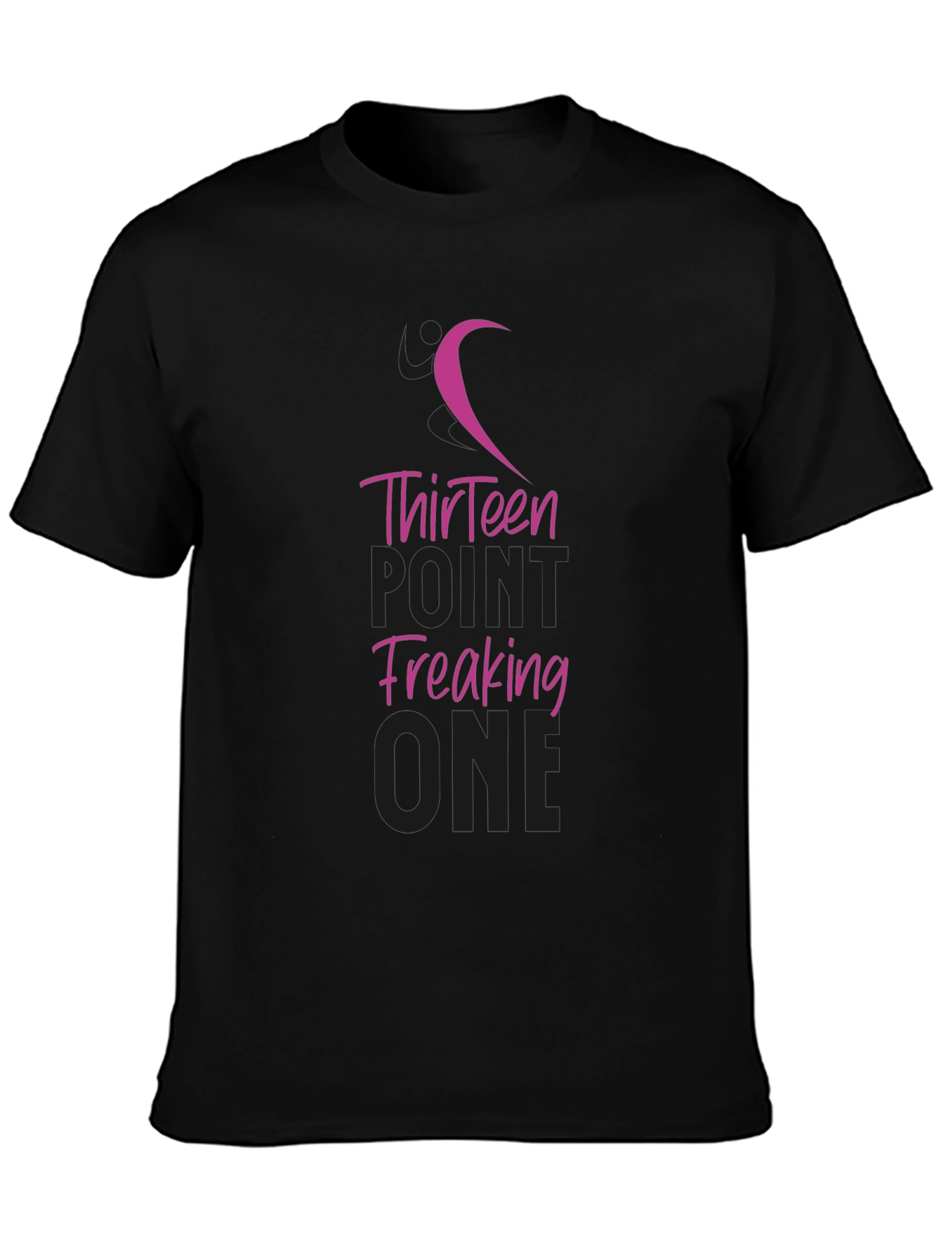 Thirteen Point Freaking One T-Shirt