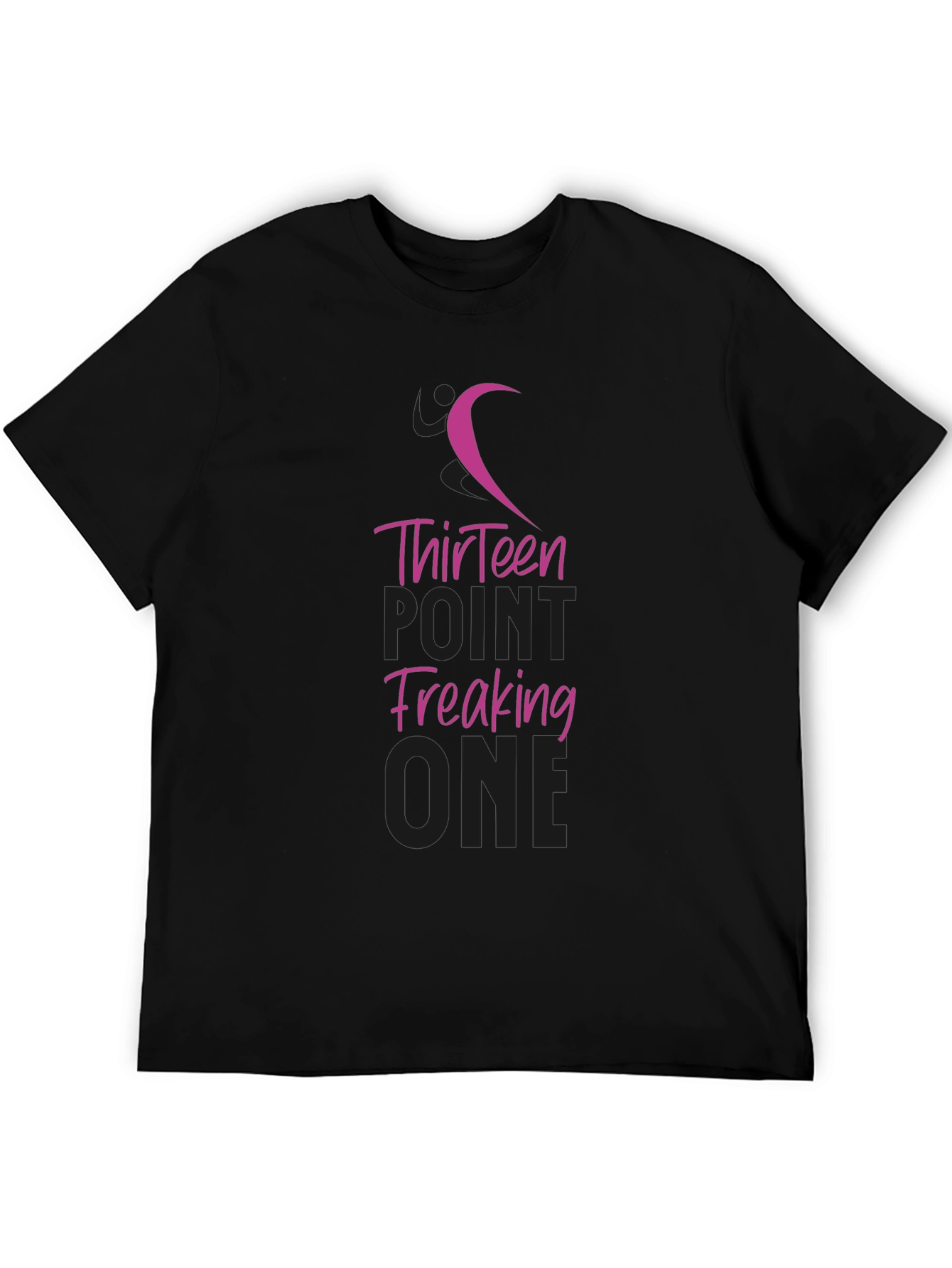 Thirteen Point Freaking One T-Shirt