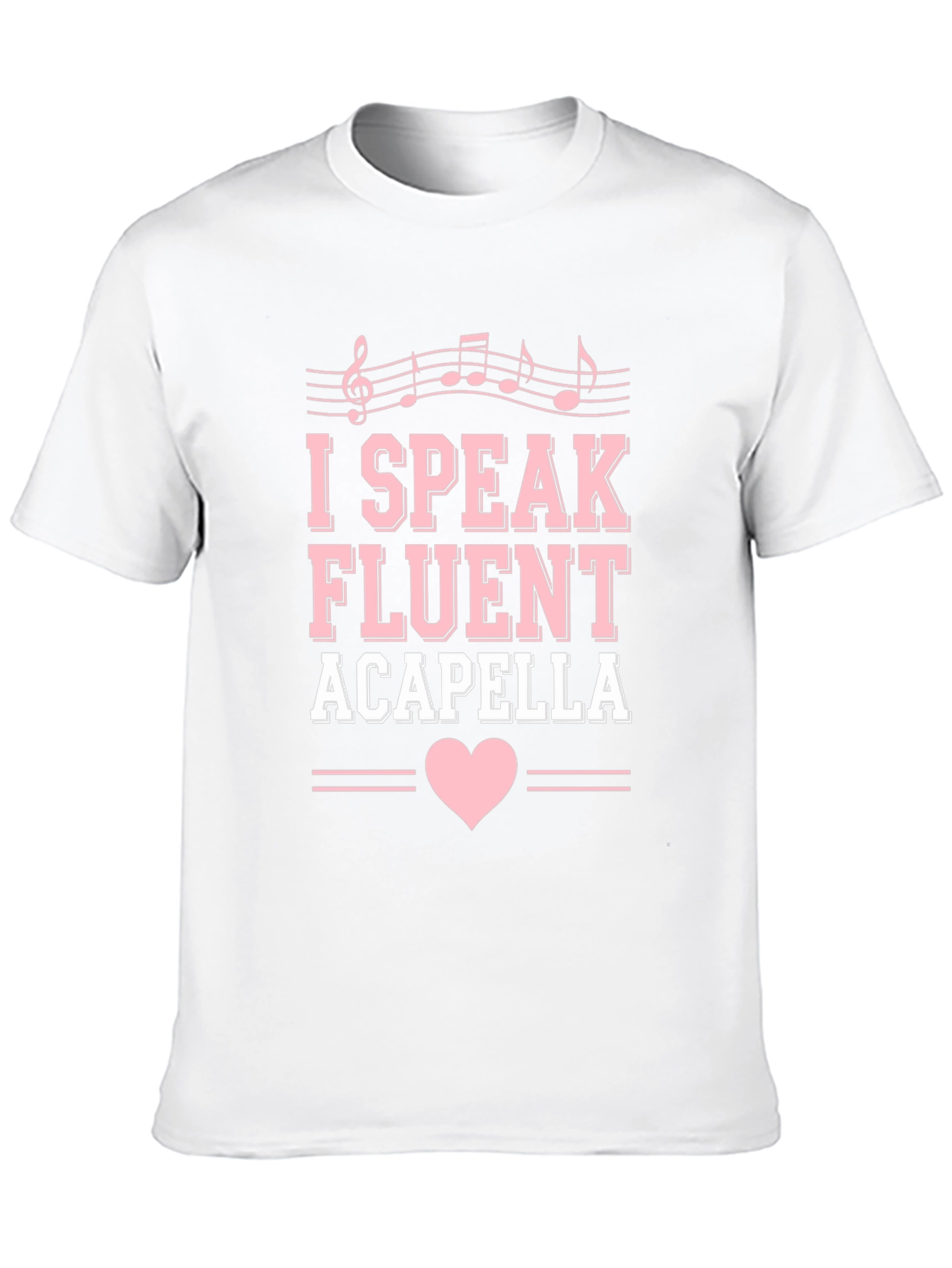 I Speak Fluent Acapella Graphic Tee