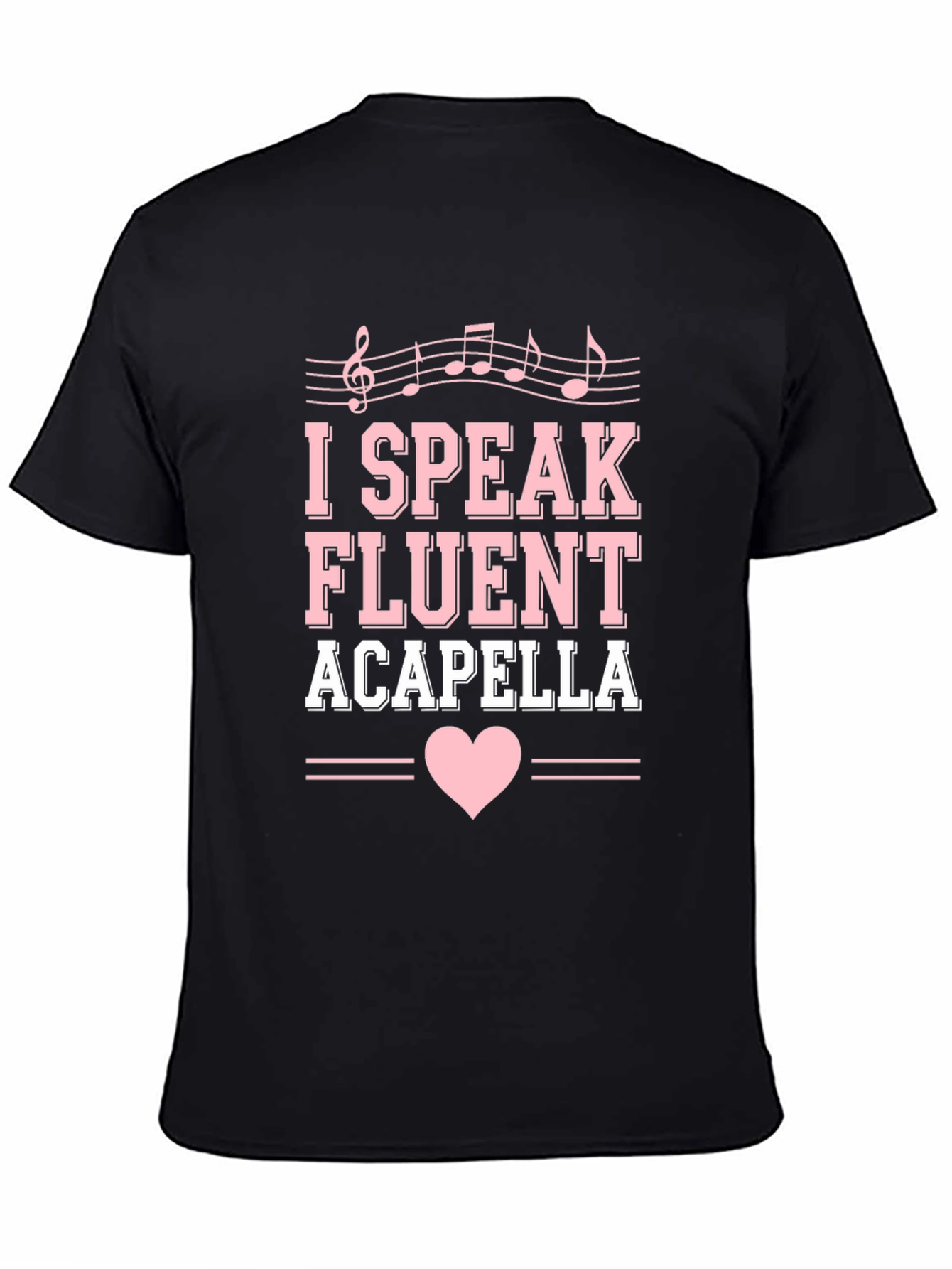 I Speak Fluent Acapella Graphic Tee