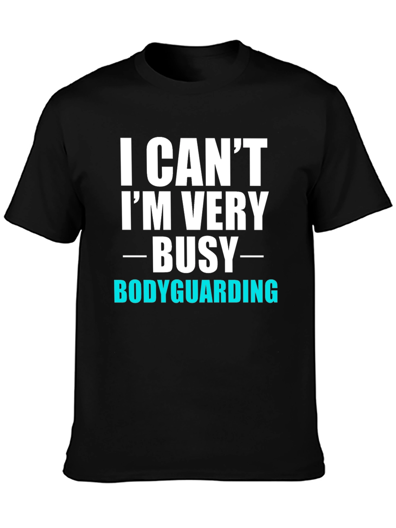 Busy Bodyguarding T-Shirt
