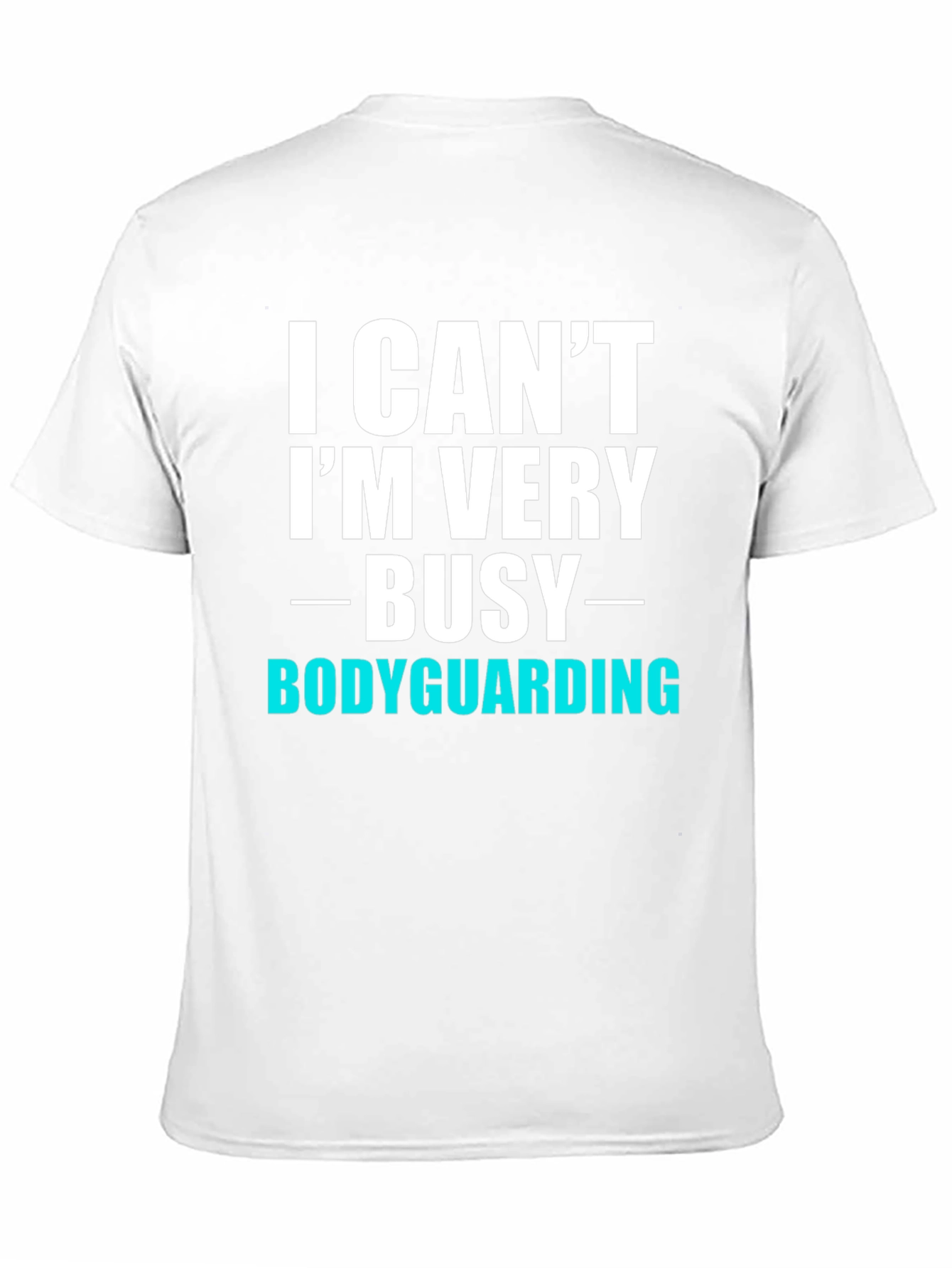 Busy Bodyguarding T-Shirt