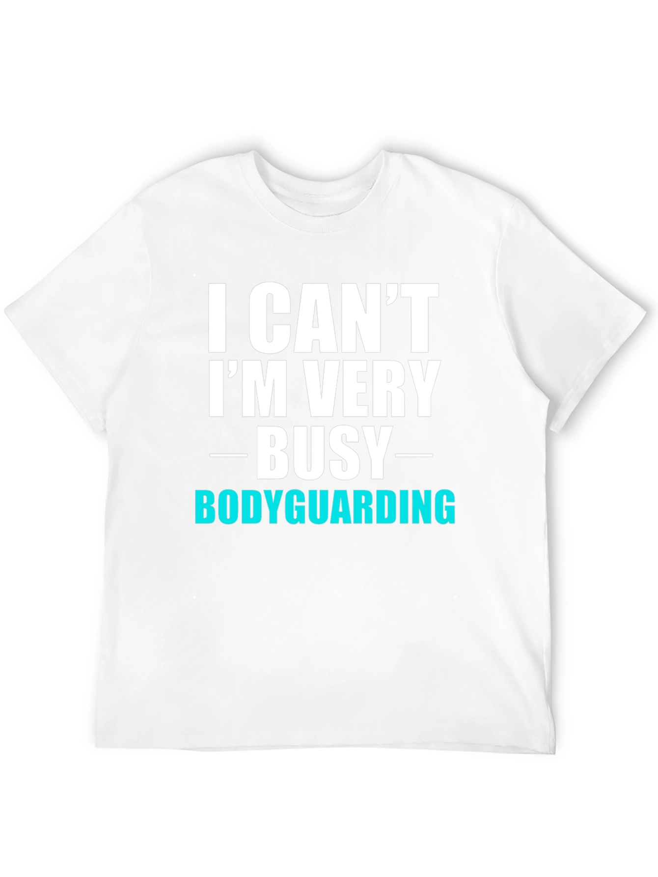 Busy Bodyguarding T-Shirt
