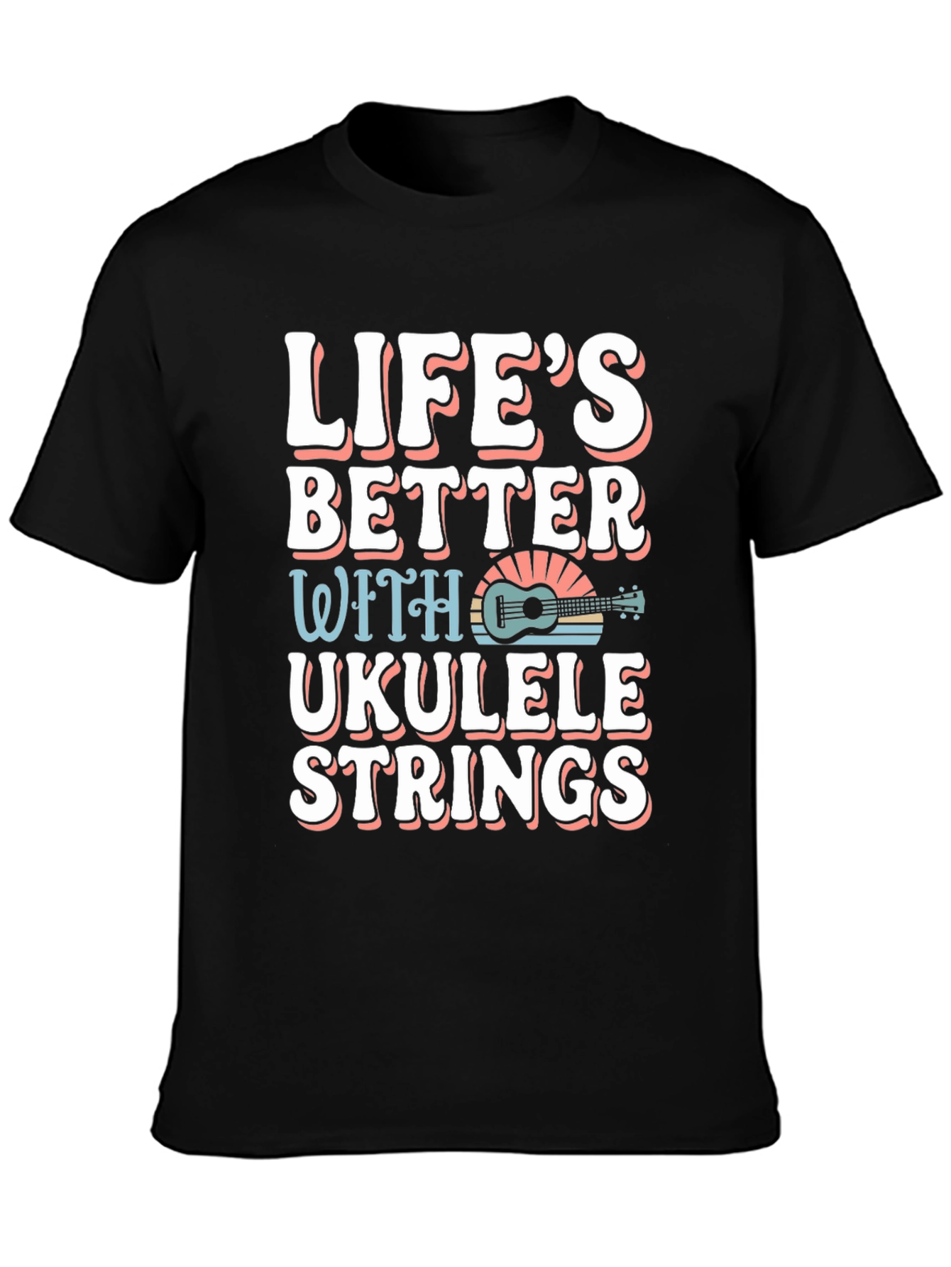 Lifes Better Ukulele Strings Graphic Tee