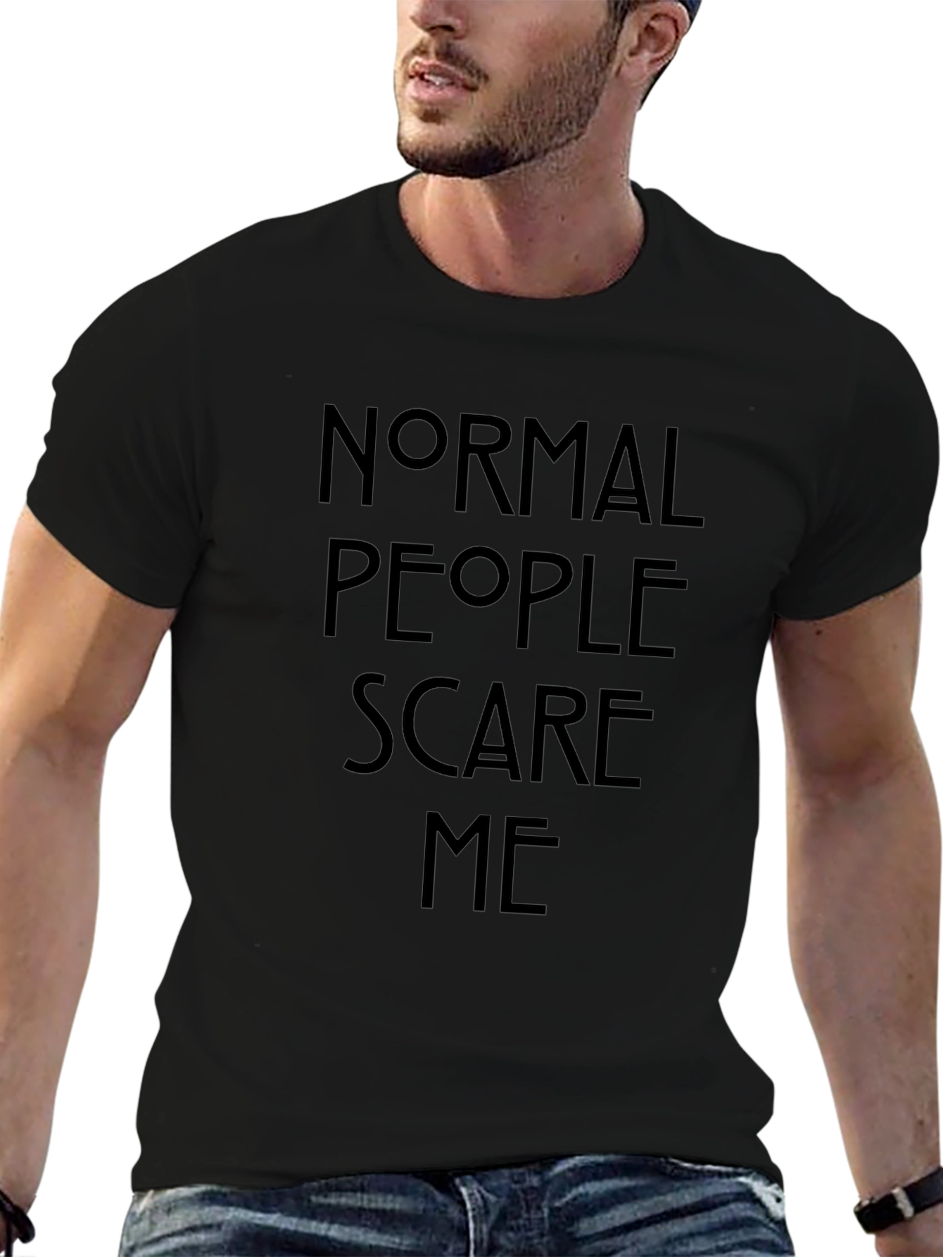 Normal People Scare Me - Graphic Tee