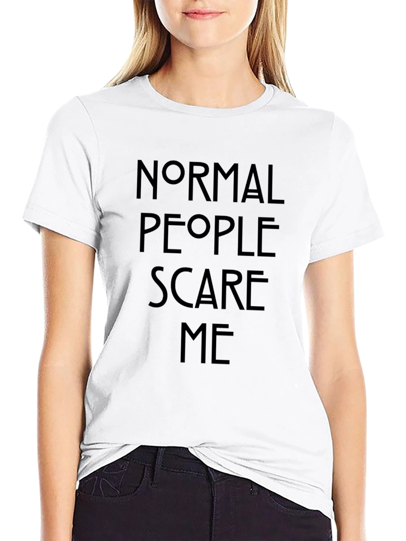 Normal People Scare Me - Graphic Tee
