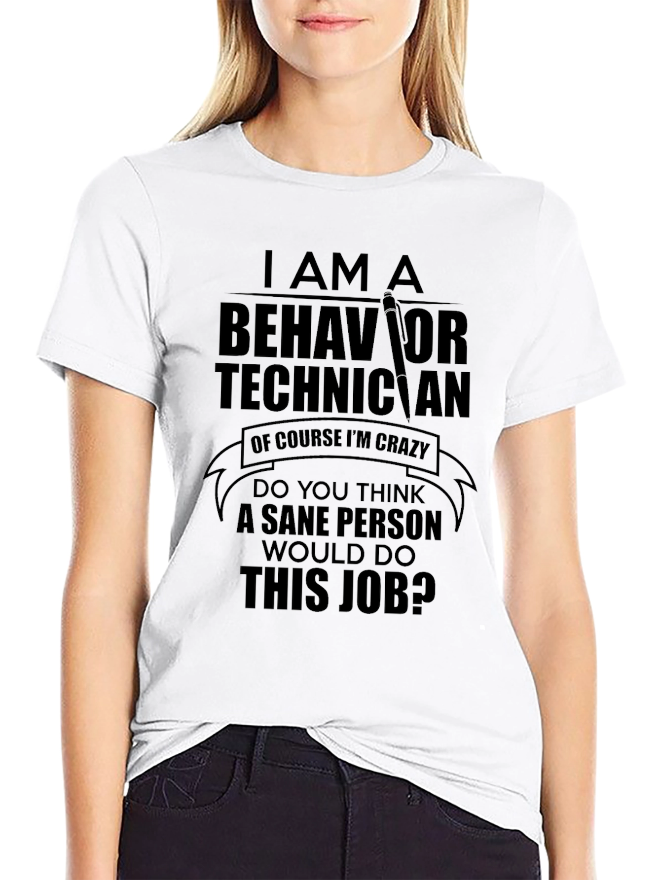 Behavior Technician T-Shirt - Crazy Job