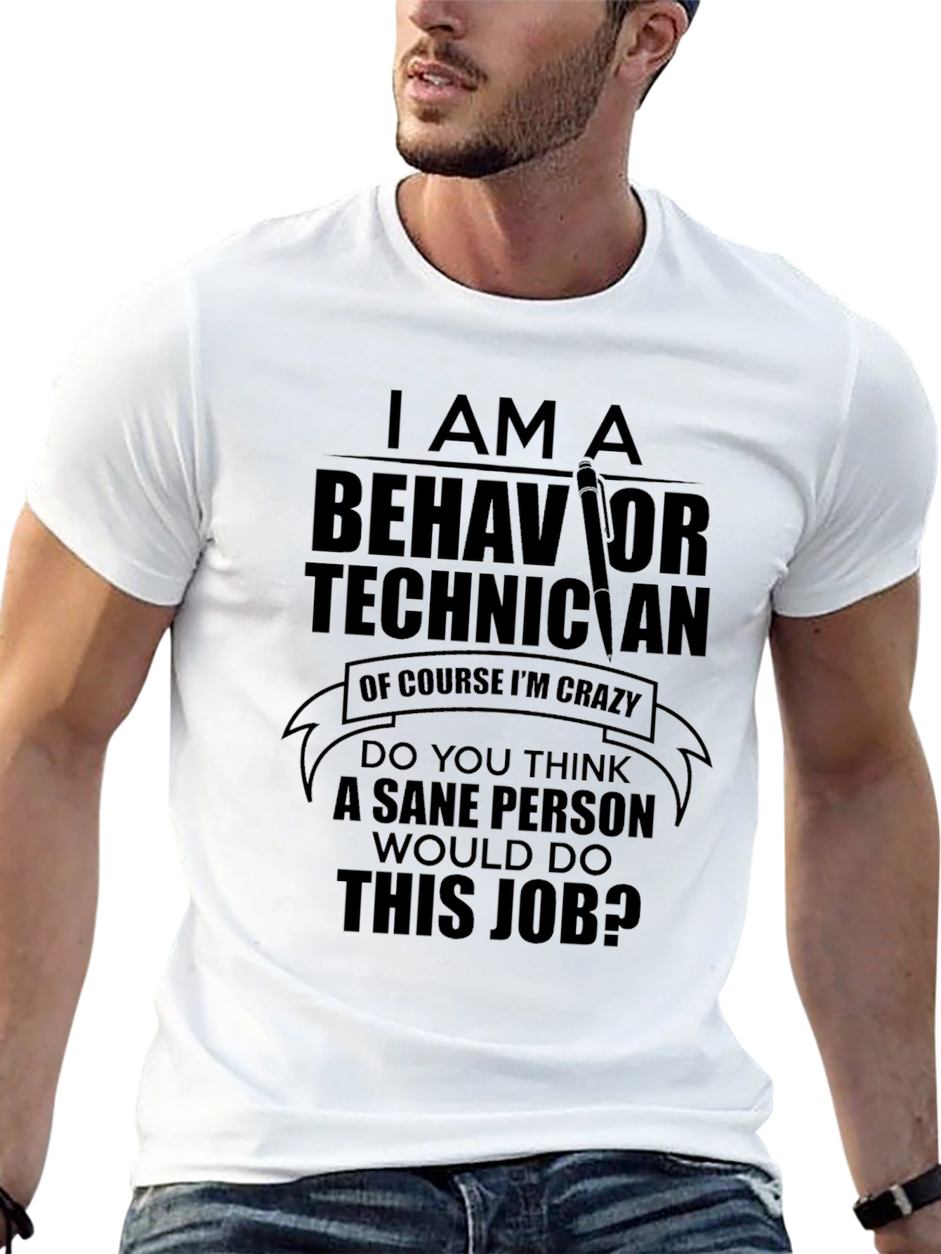 Behavior Technician T-Shirt - Crazy Job