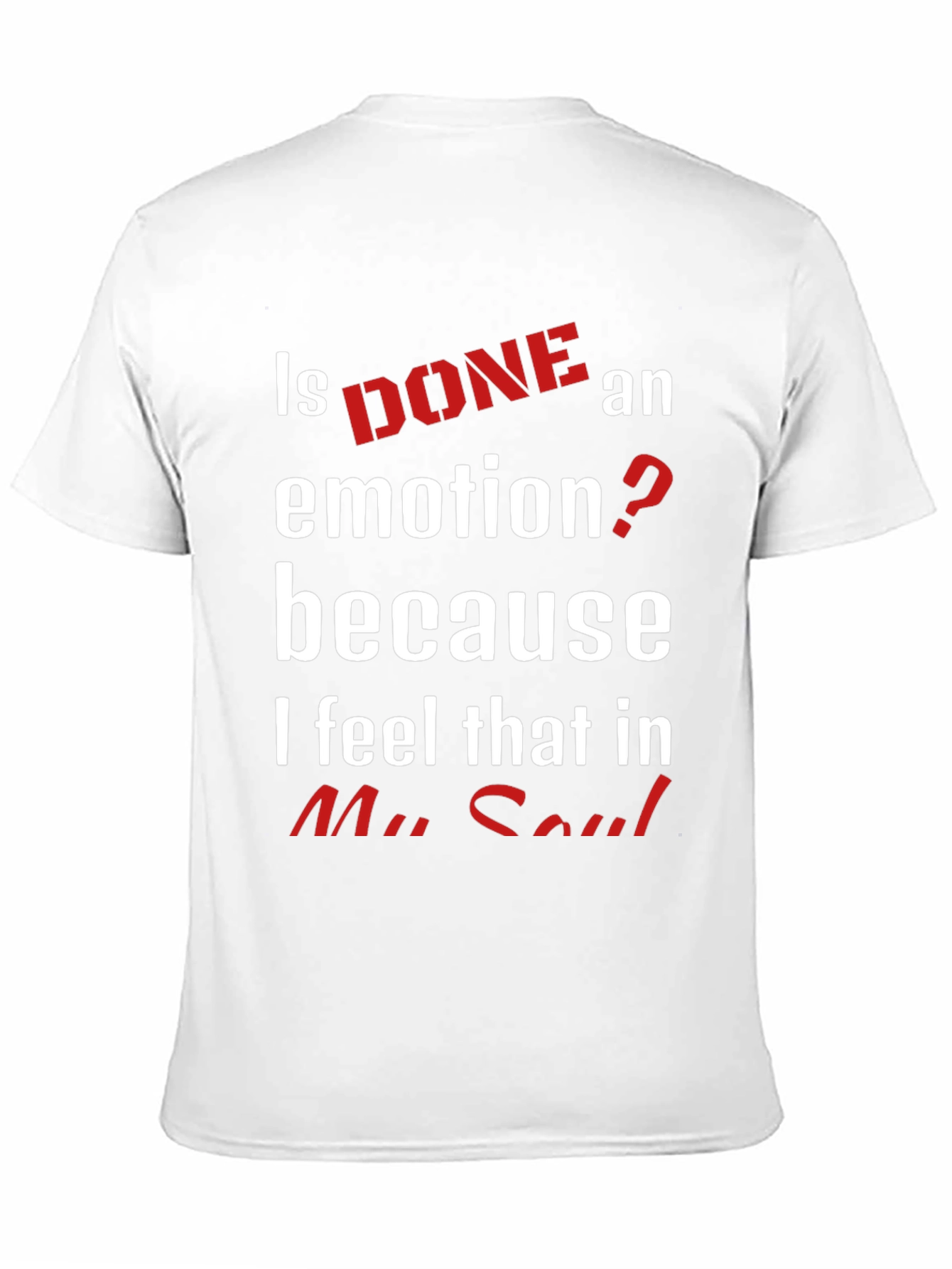 Is Done An Emotion Funny Novelty T-Shirt