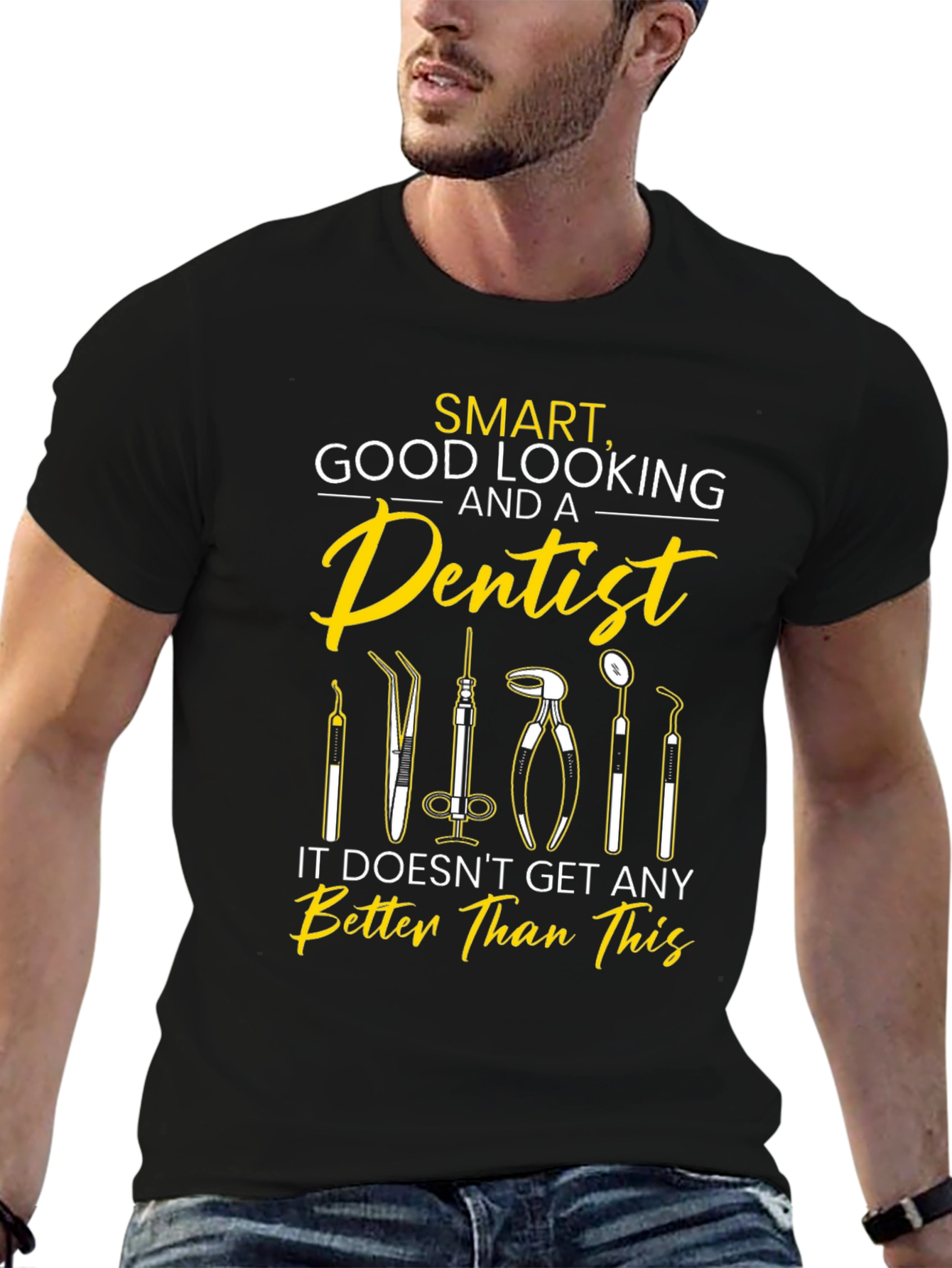 Smart Good Looking Dentist T-Shirt