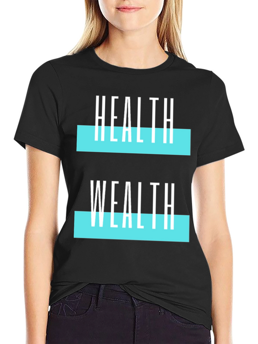Health Wealth Graphic T-Shirt