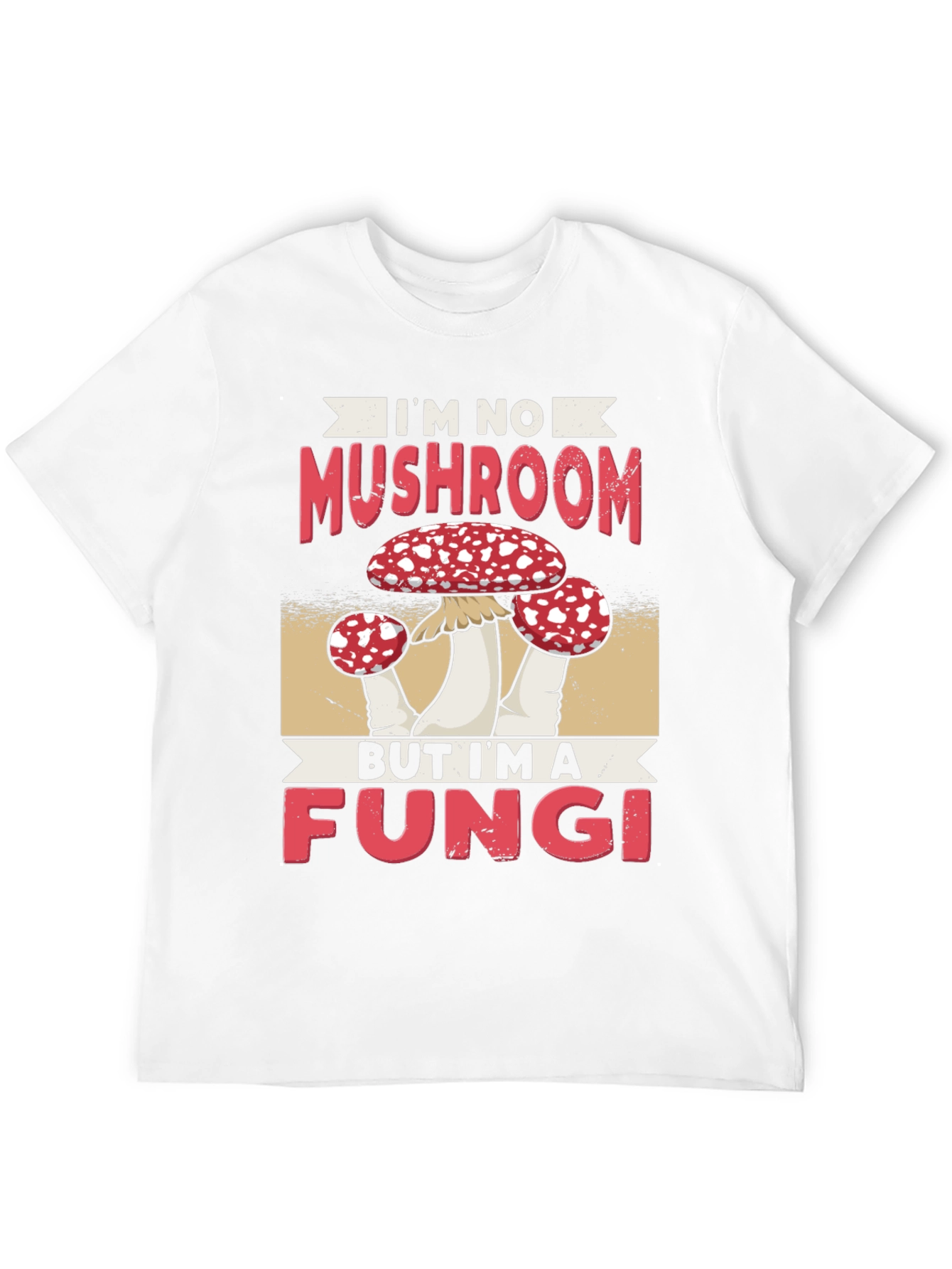 Im No Mushroom But Im A Fungi Funny T-Shirt