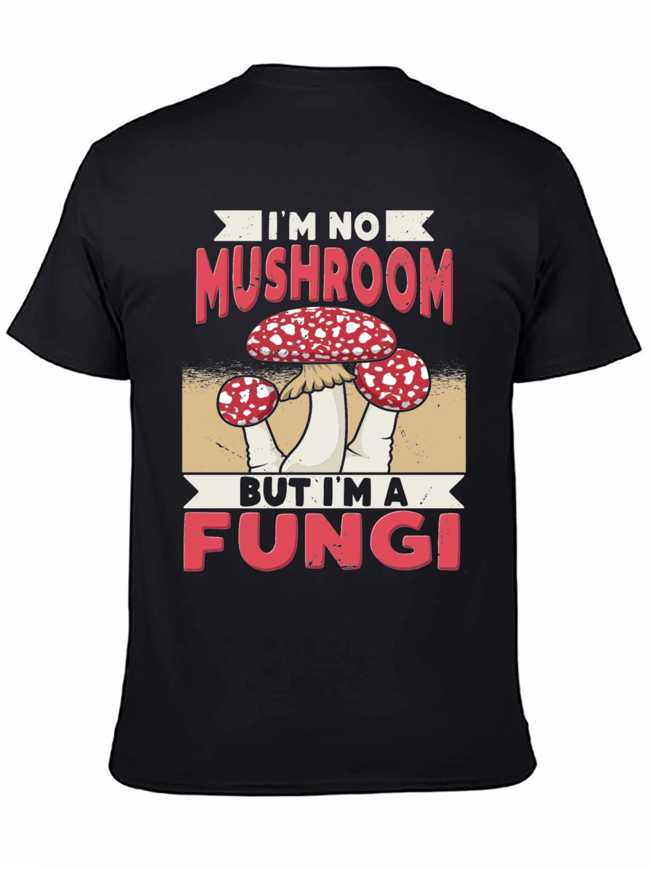 Im No Mushroom But Im A Fungi Funny T-Shirt