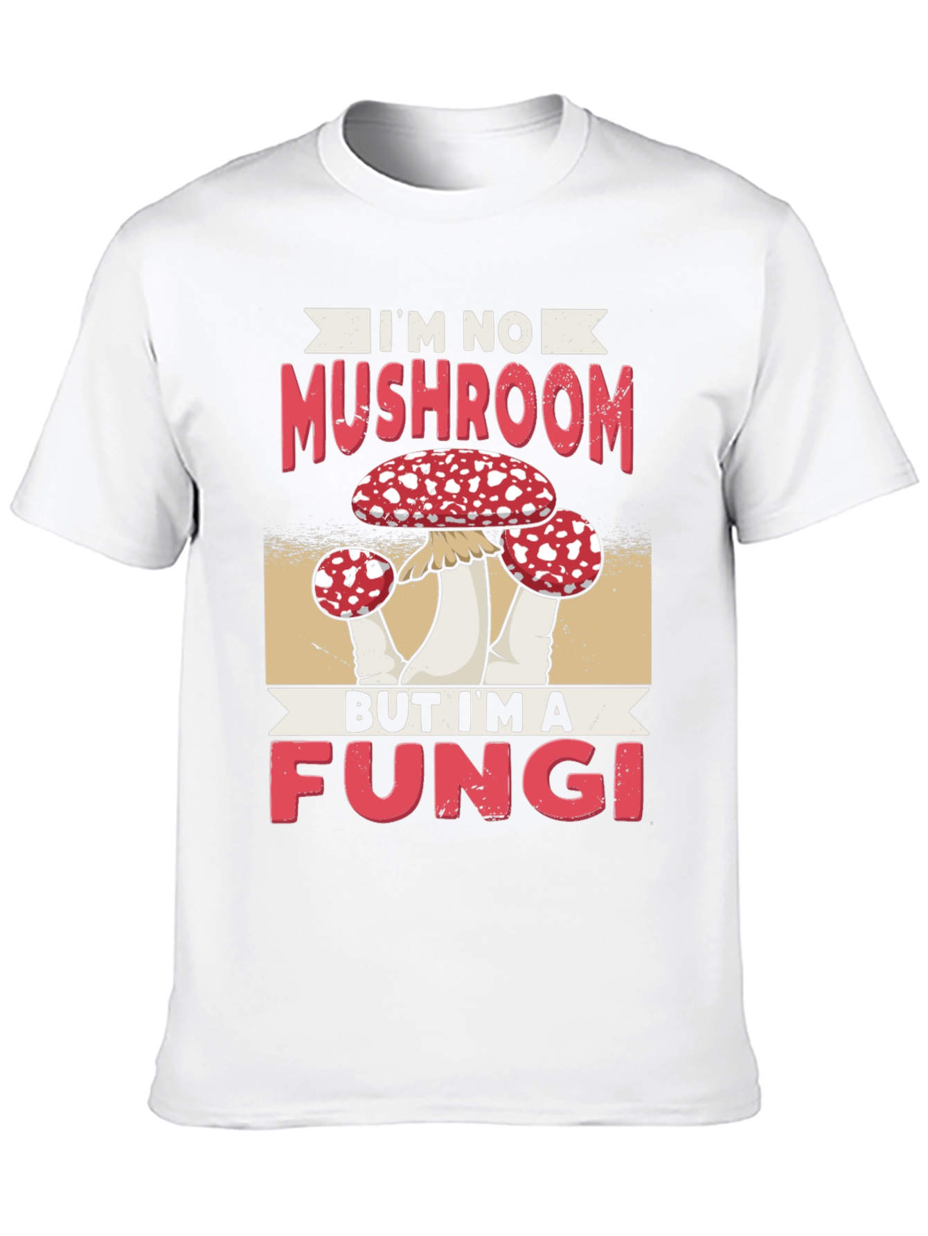 Im No Mushroom But Im A Fungi Funny T-Shirt