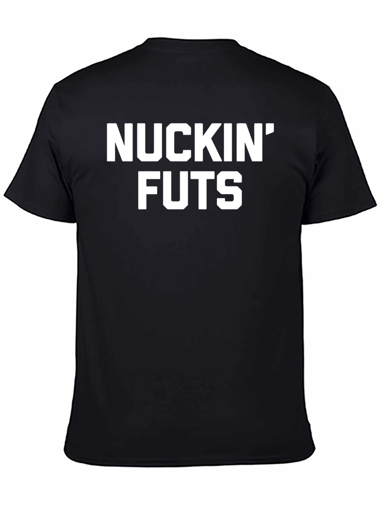 Nuckin Futs T-Shirt - Bold Statement Tee