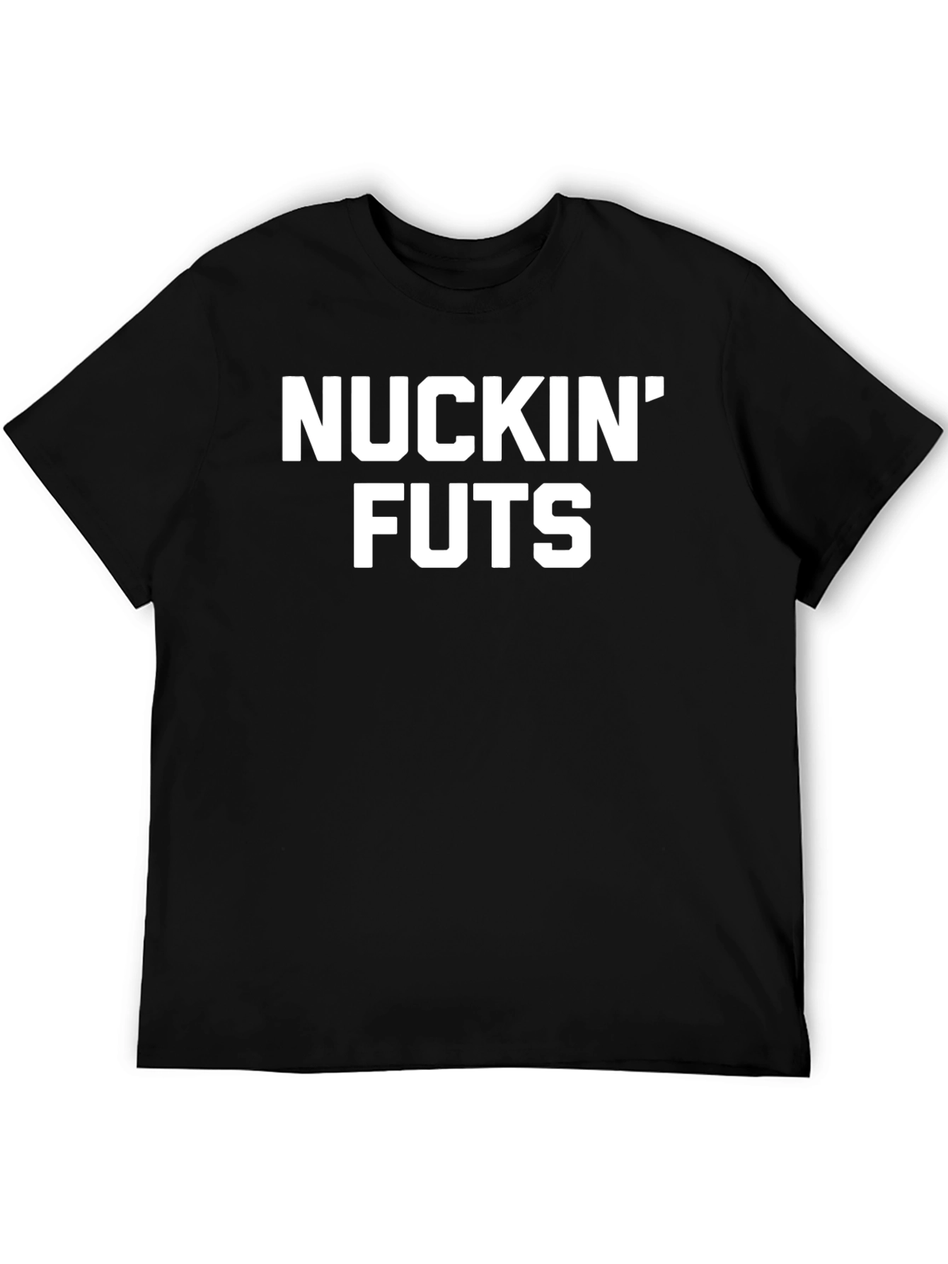 Nuckin Futs T-Shirt - Bold Statement Tee