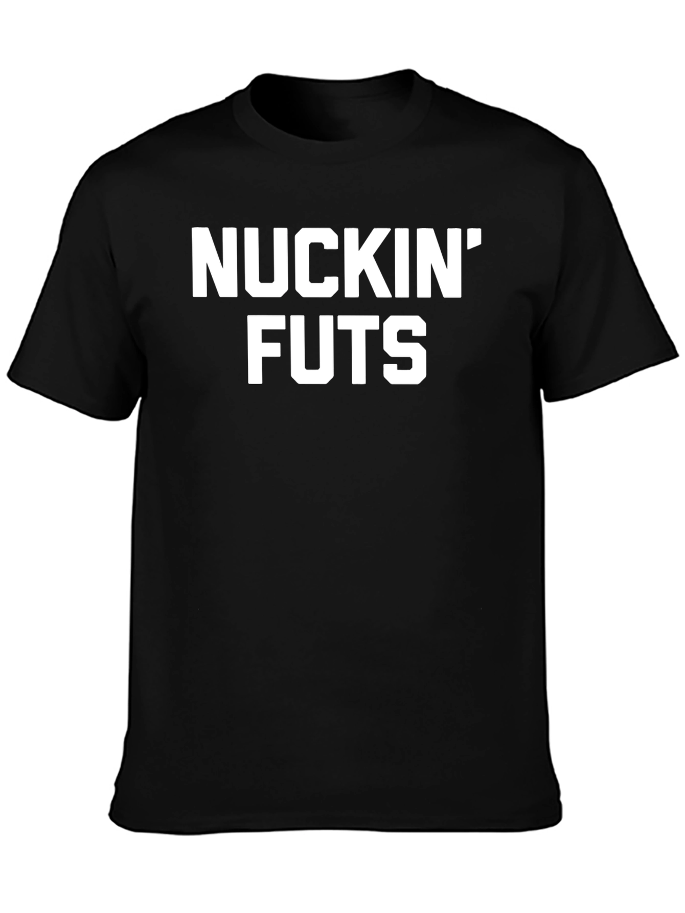 Nuckin Futs T-Shirt - Bold Statement Tee