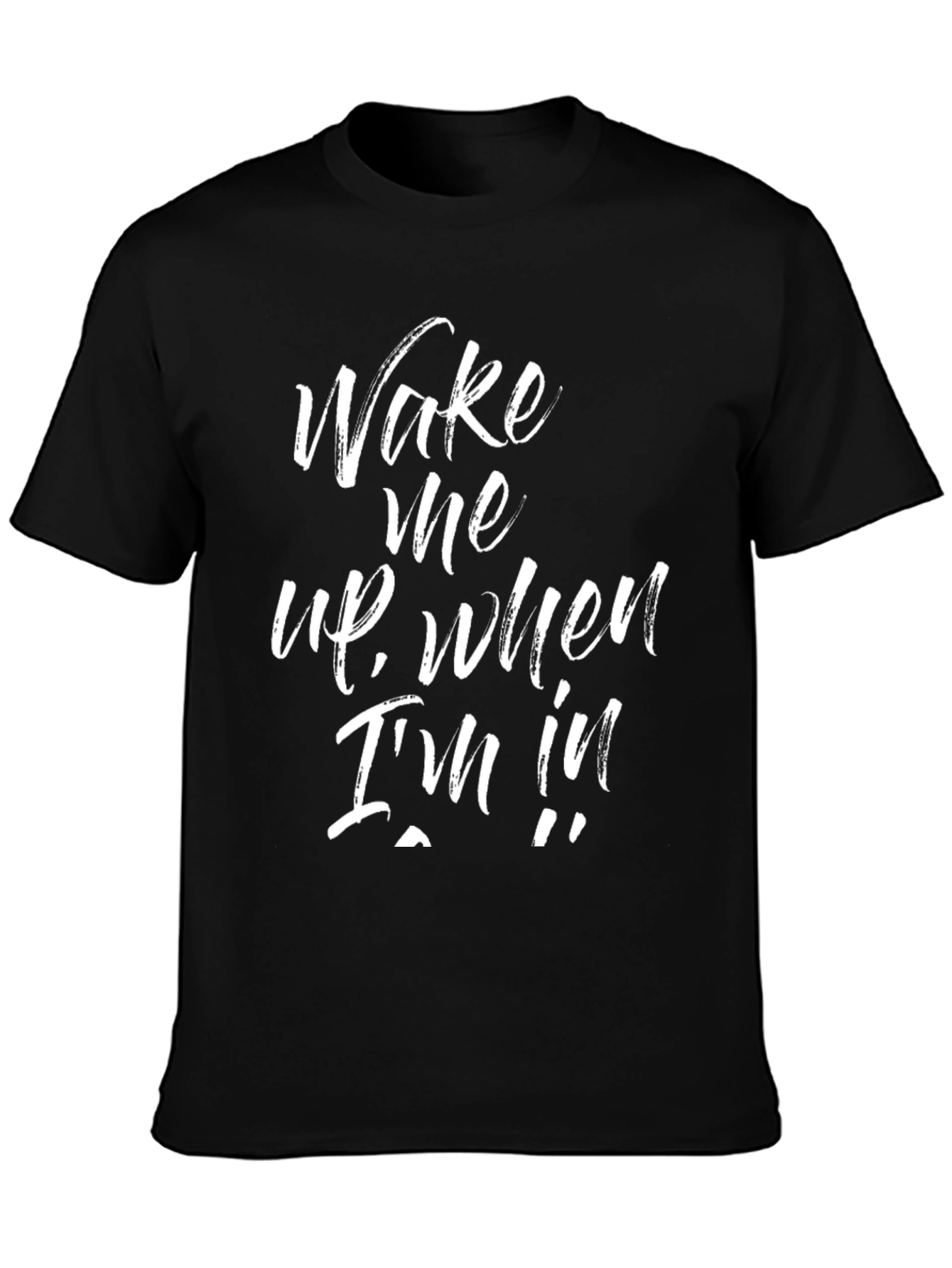 Wake Me Up T-Shirt - Funny Graphic Tee