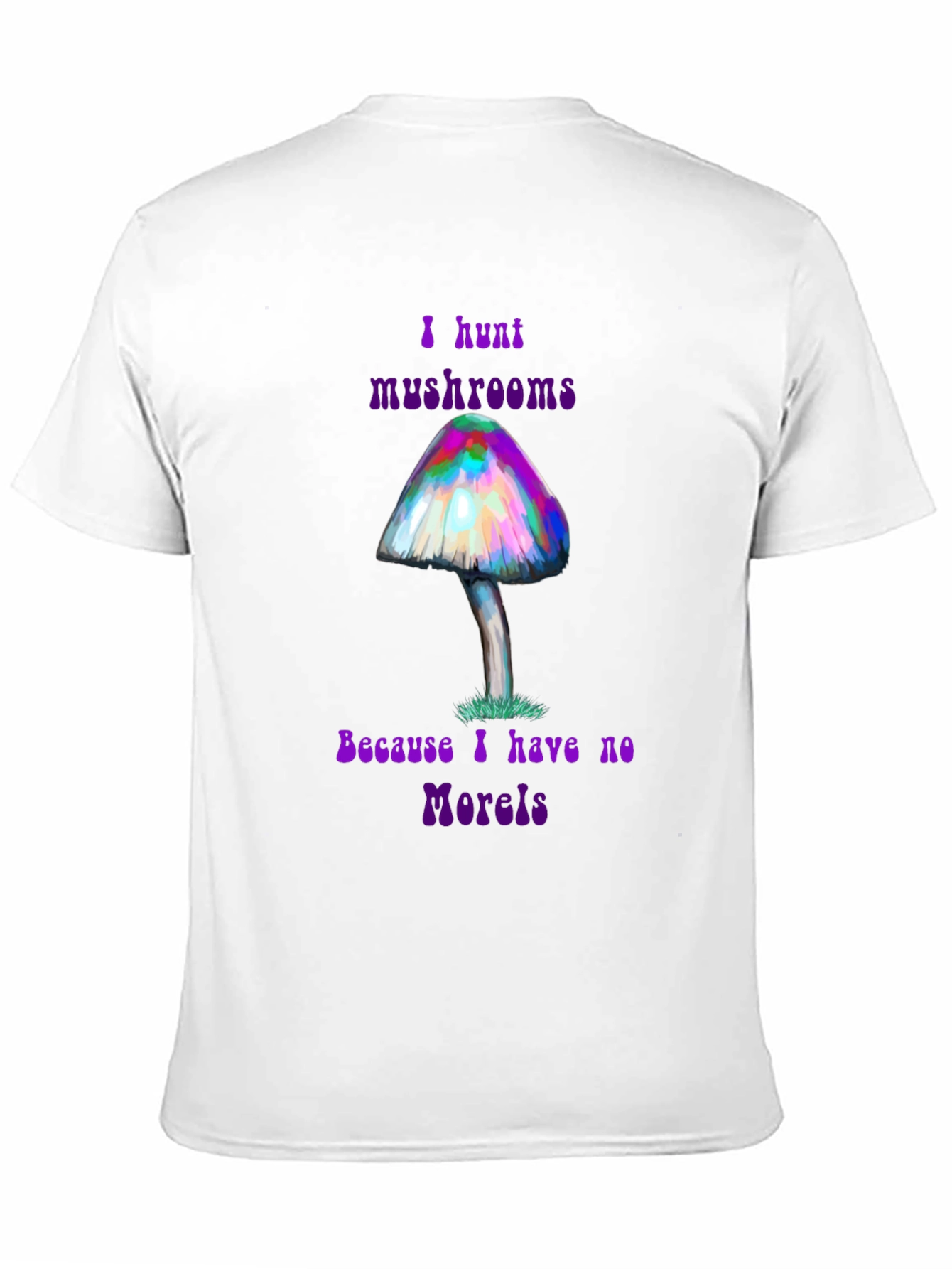 I Hunt Mushrooms Funny Graphic T-Shirt
