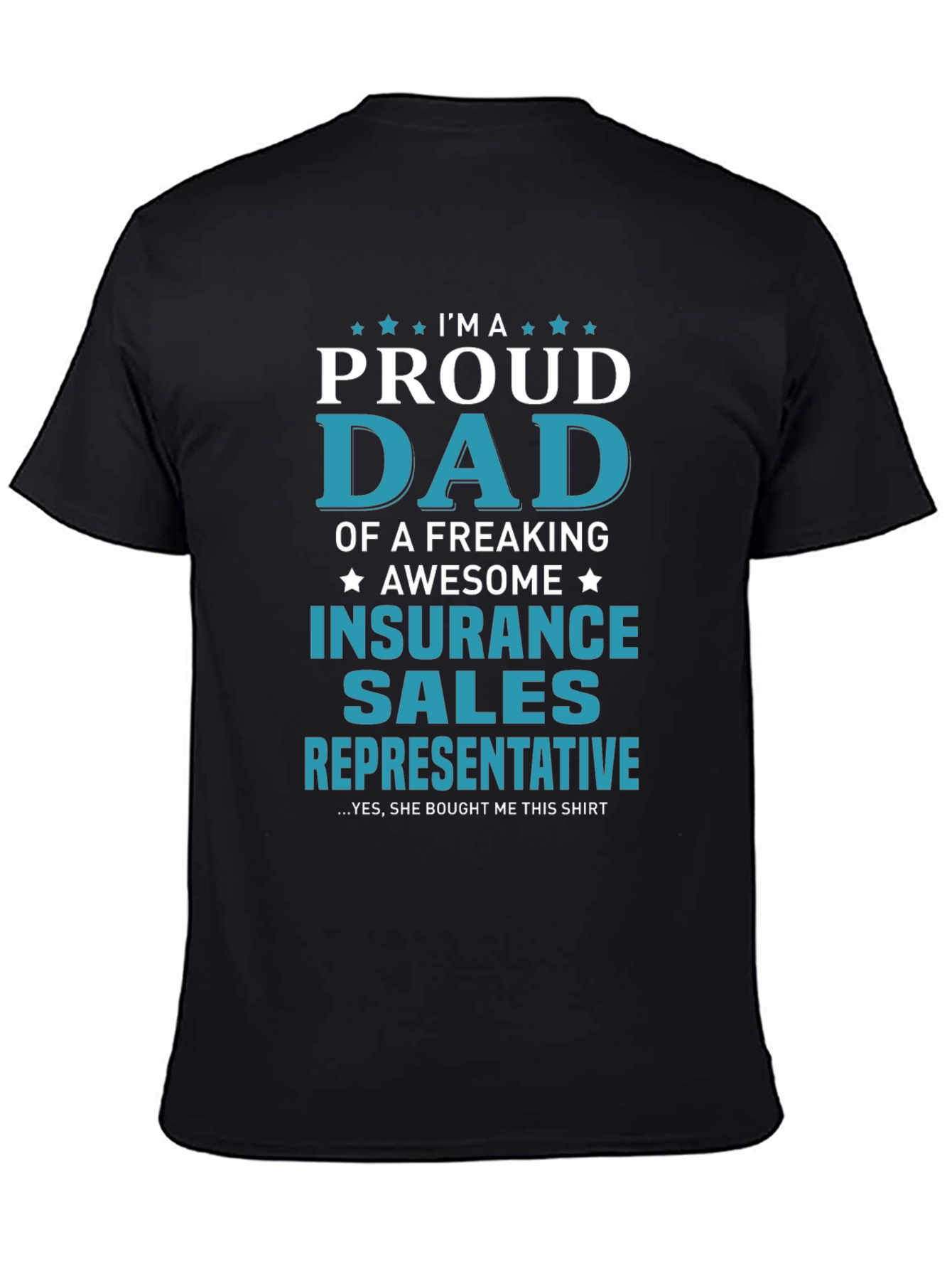 Proud Dad Insurance Sales Rep T-Shirt