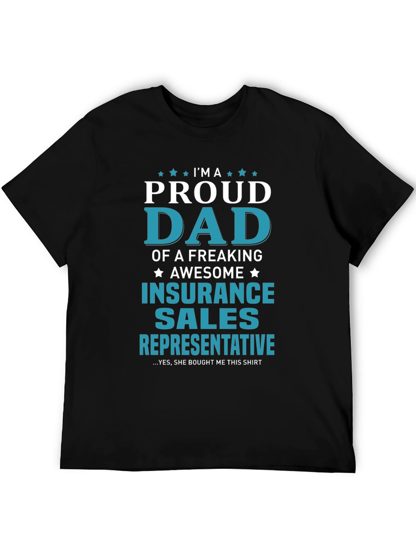 Proud Dad Insurance Sales Rep T-Shirt