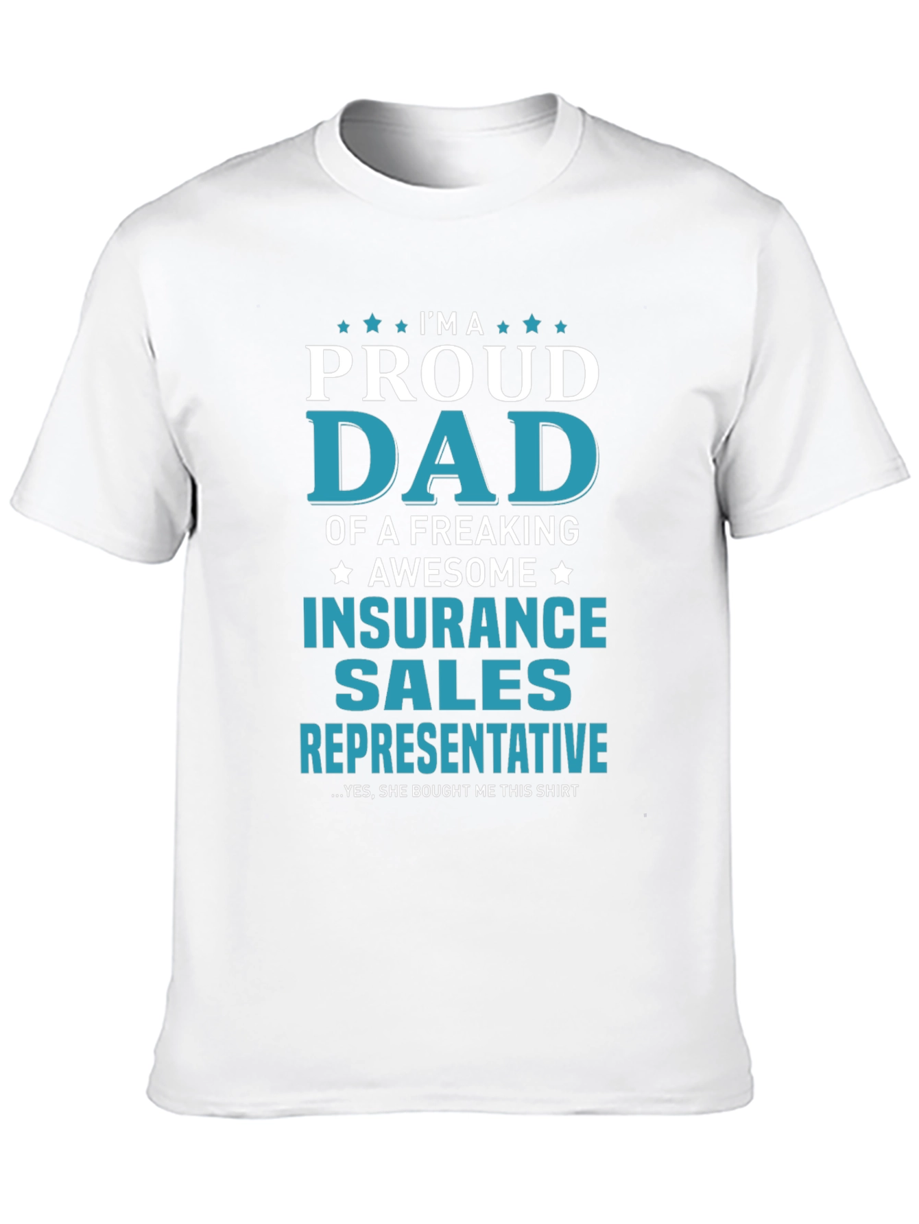 Proud Dad Insurance Sales Rep T-Shirt