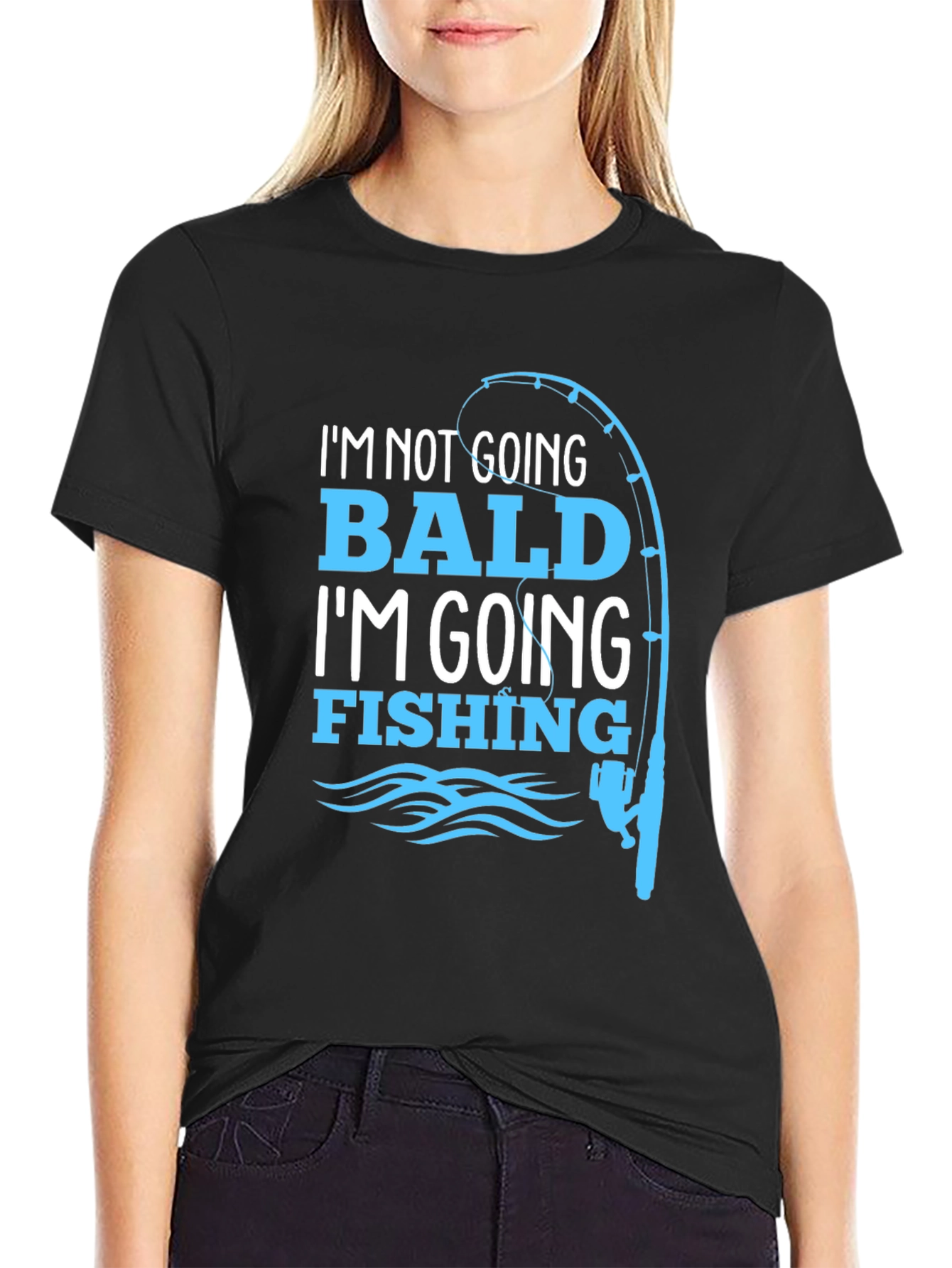 Fishing T-Shirt: Im Not Going Bald!