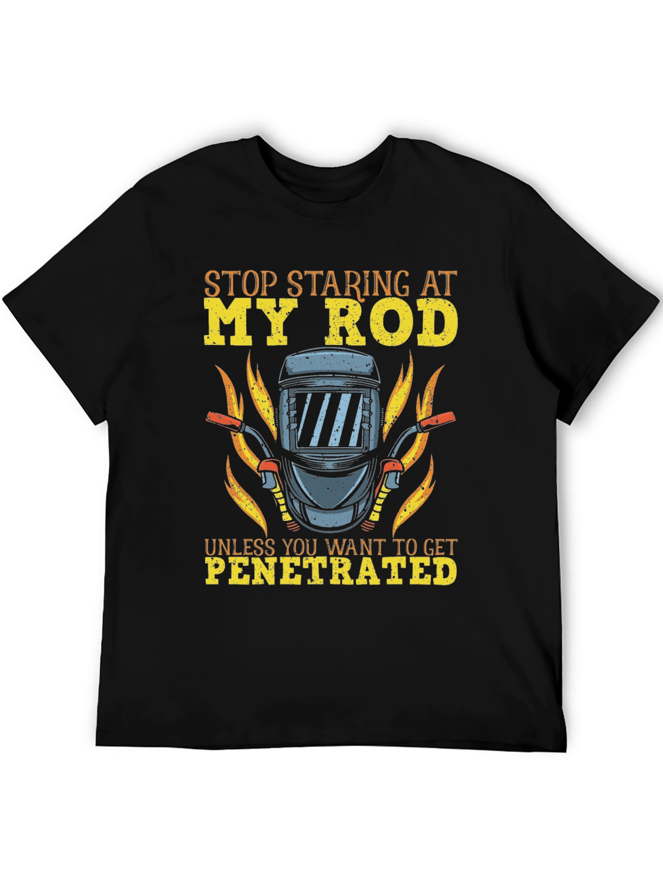 Funny Welder T-Shirt - Stop Staring My Rod