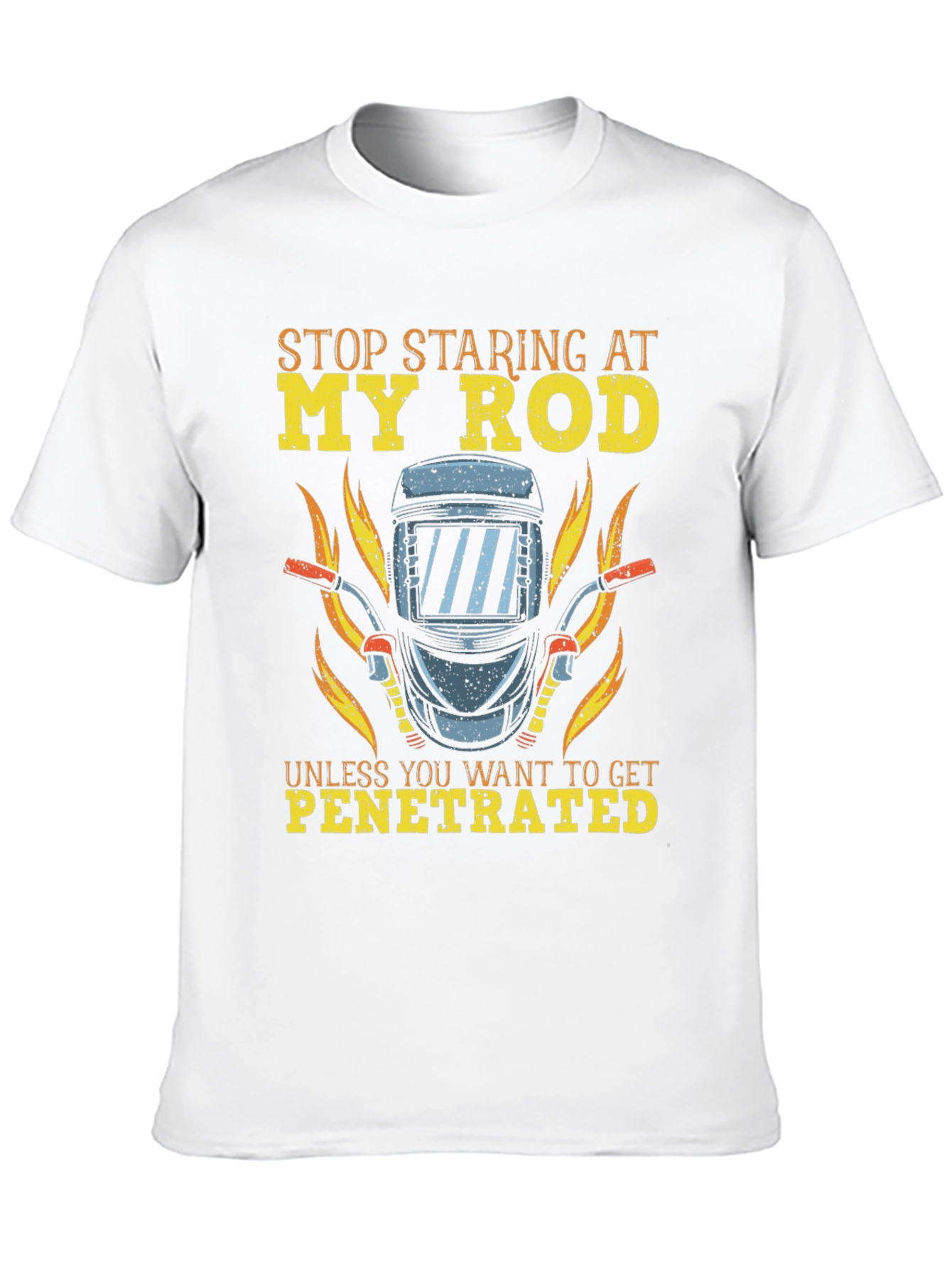 Funny Welder T-Shirt - Stop Staring My Rod