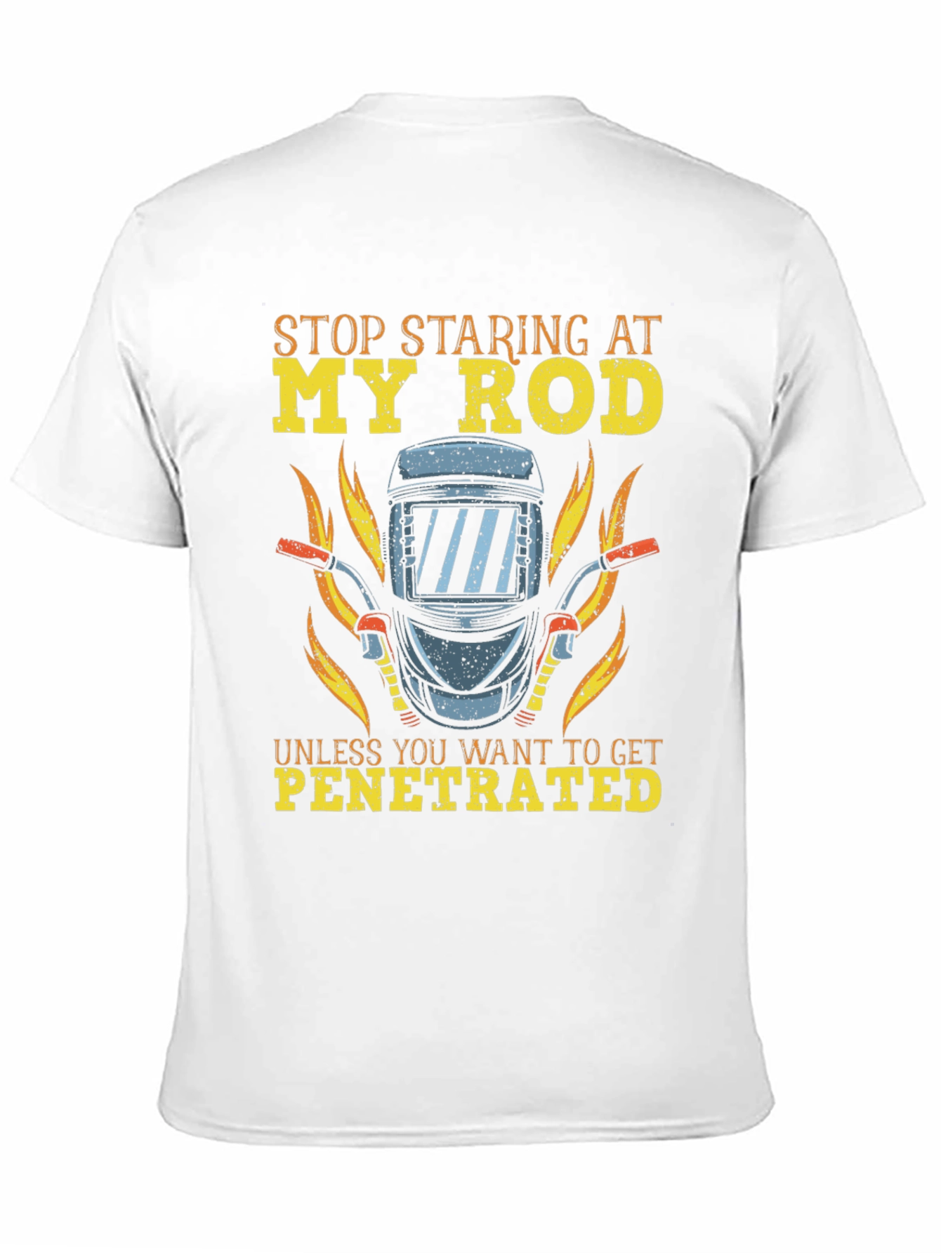 Funny Welder T-Shirt - Stop Staring My Rod