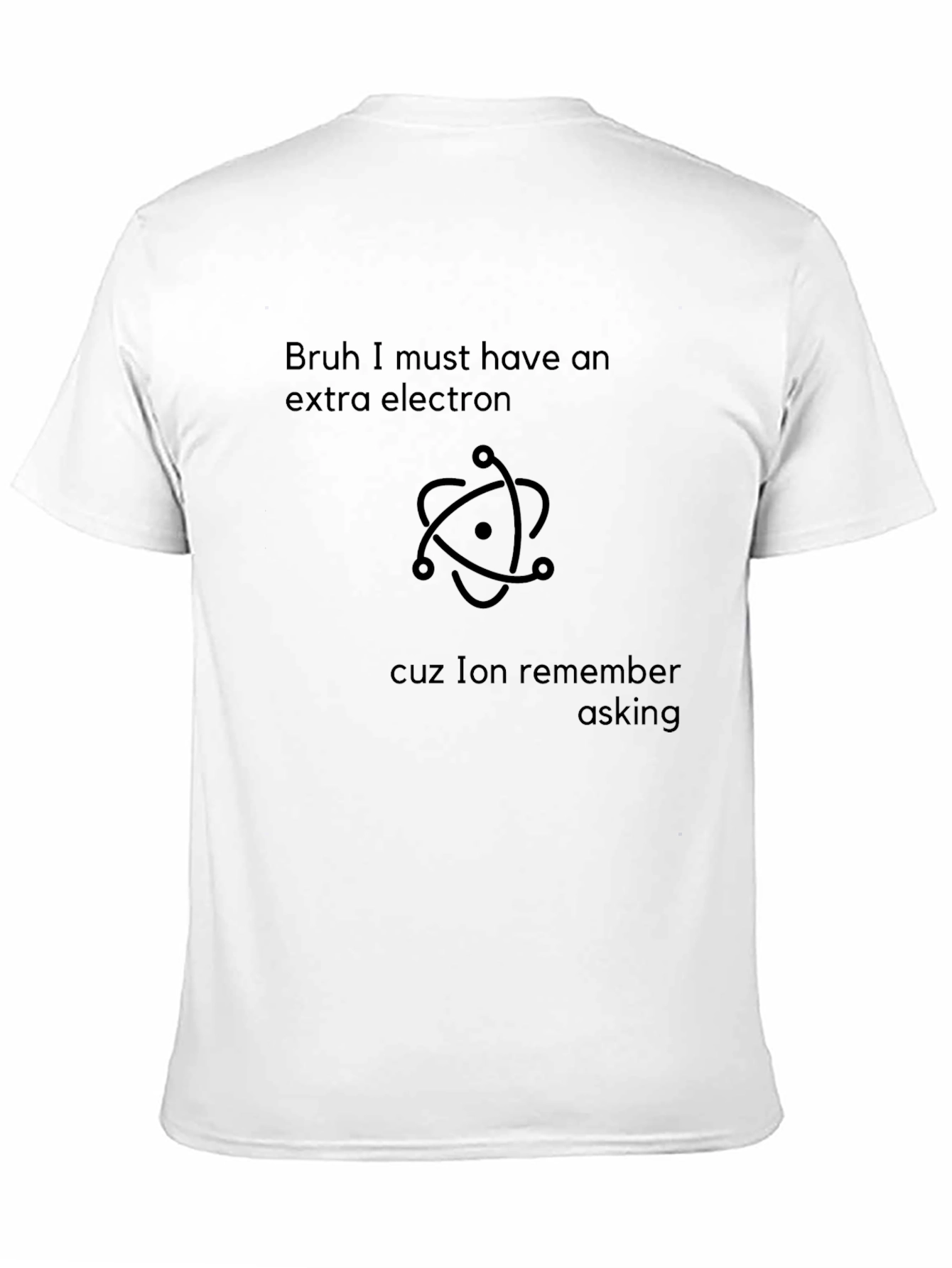 Bruh Extra Electron Graphic Tee - Sarcastic Science Shirt