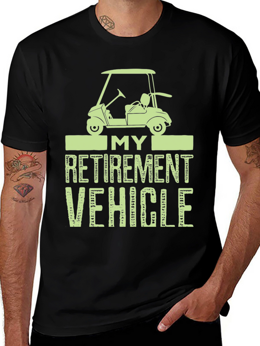 My Retirement Vehicle Funny Golf T-Shirt