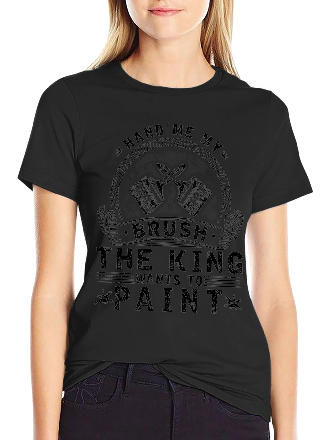Hand Me My Brush King Wants to Paint T-Shirt