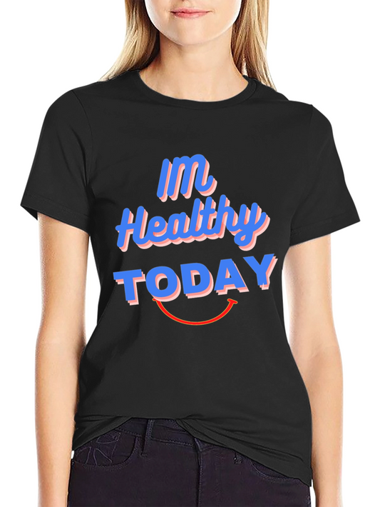Healthy Today Graphic Tee - Comfort Fit