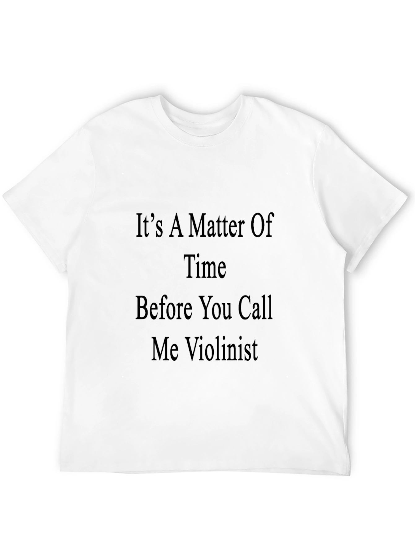 Its A Matter of Time Violinist Black T-Shirt