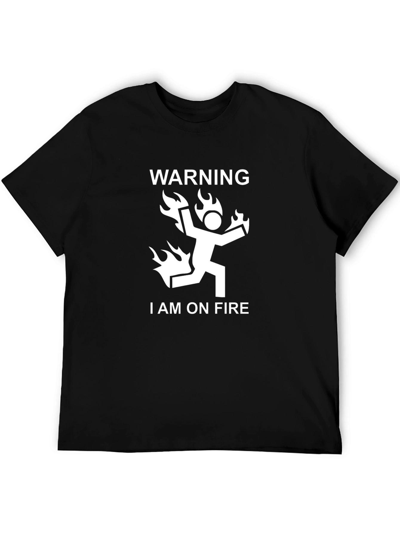 Warning I Am On Fire Graphic T-Shirt