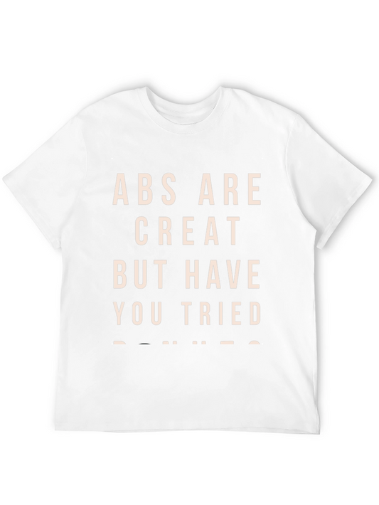 Abs Are Great T-Shirt - Funny Sarcastic Tee