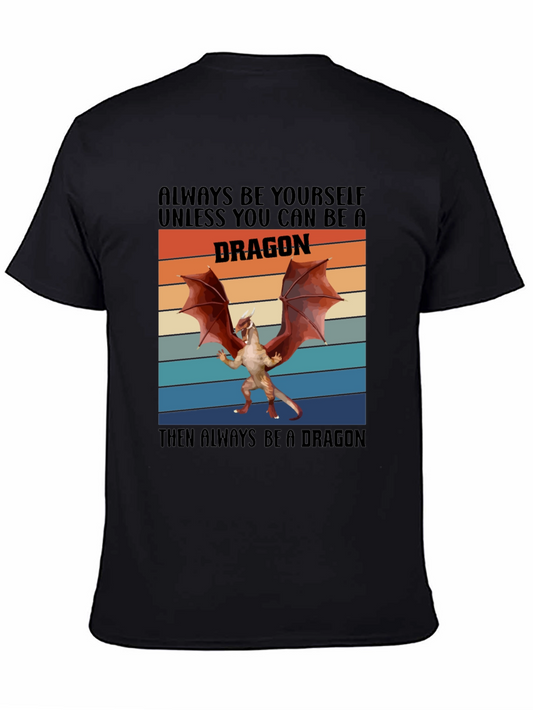 Always Be A Dragon T-Shirt Novelty Graphic Tee
