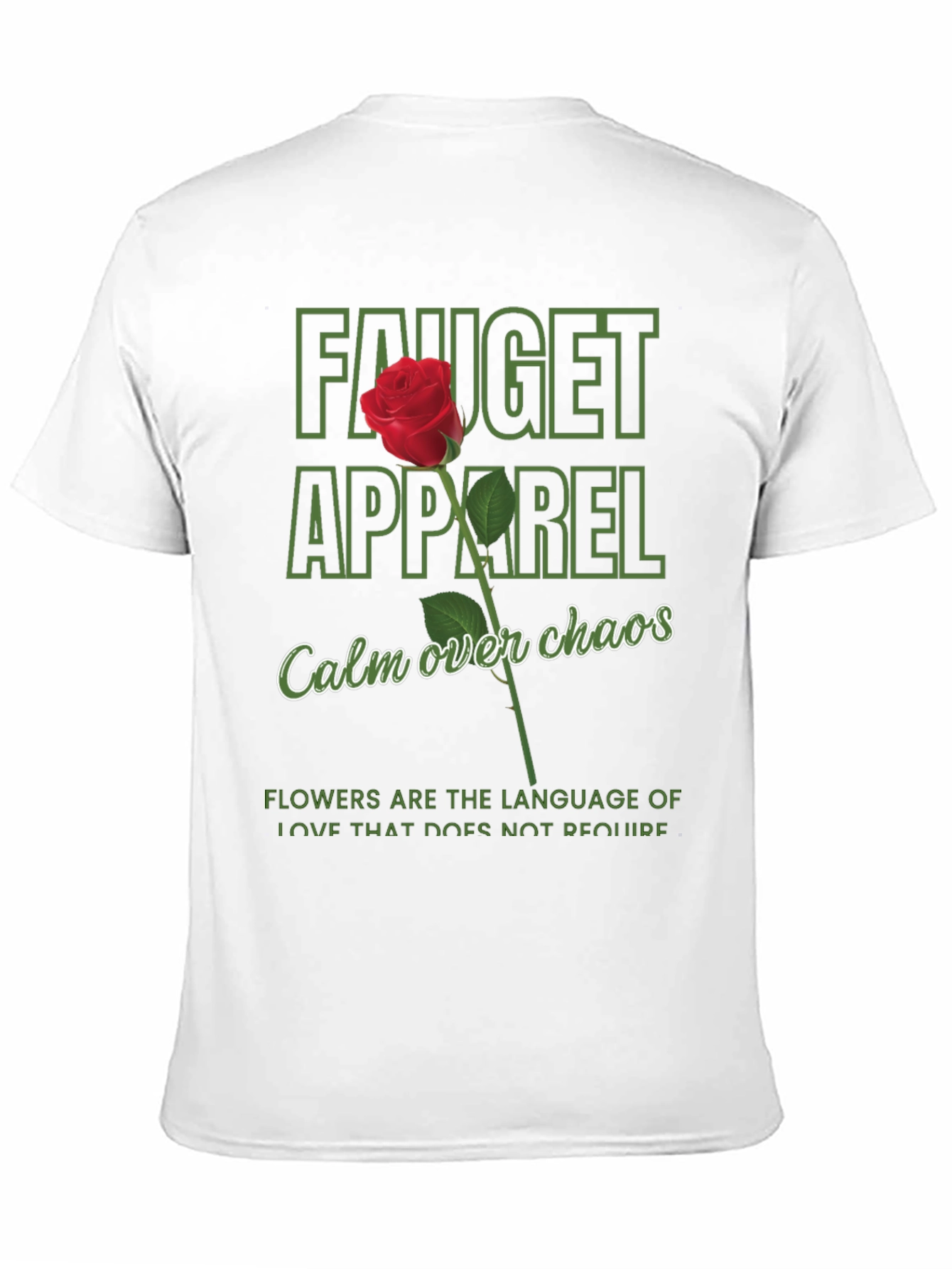 Fauget Apparel T-Shirt: Calm Over Chaos Rose Design