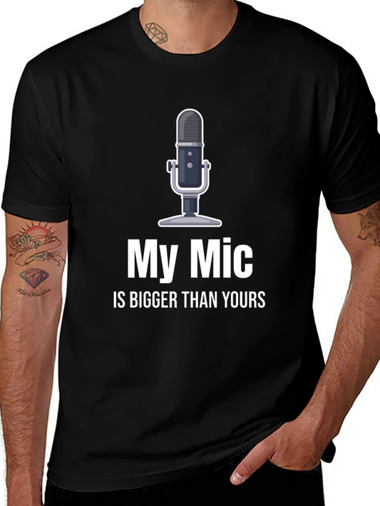 My Mic is Bigger T-Shirt - Funny Podcast Shirt