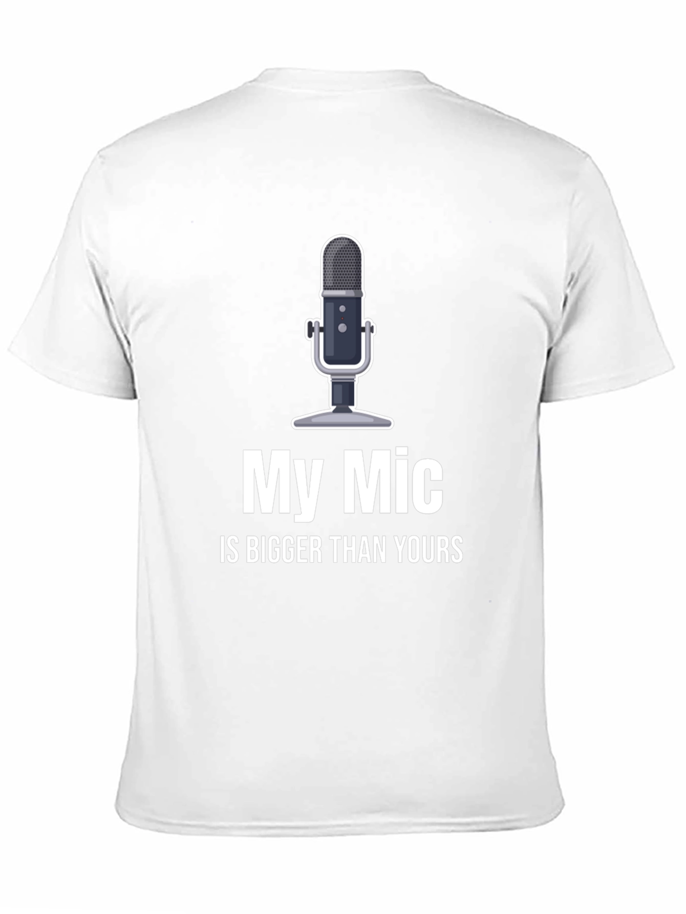 My Mic is Bigger T-Shirt - Funny Podcast Shirt