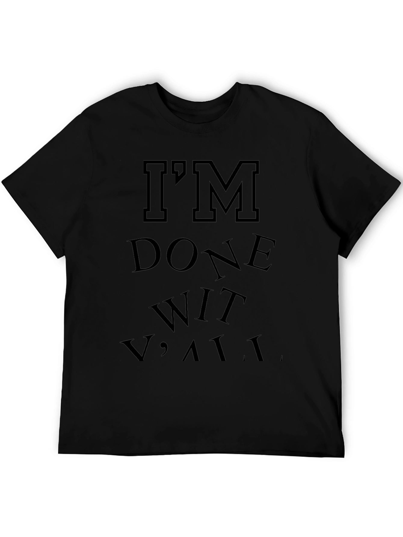 Im Done Wit Yall Graphic T-Shirt