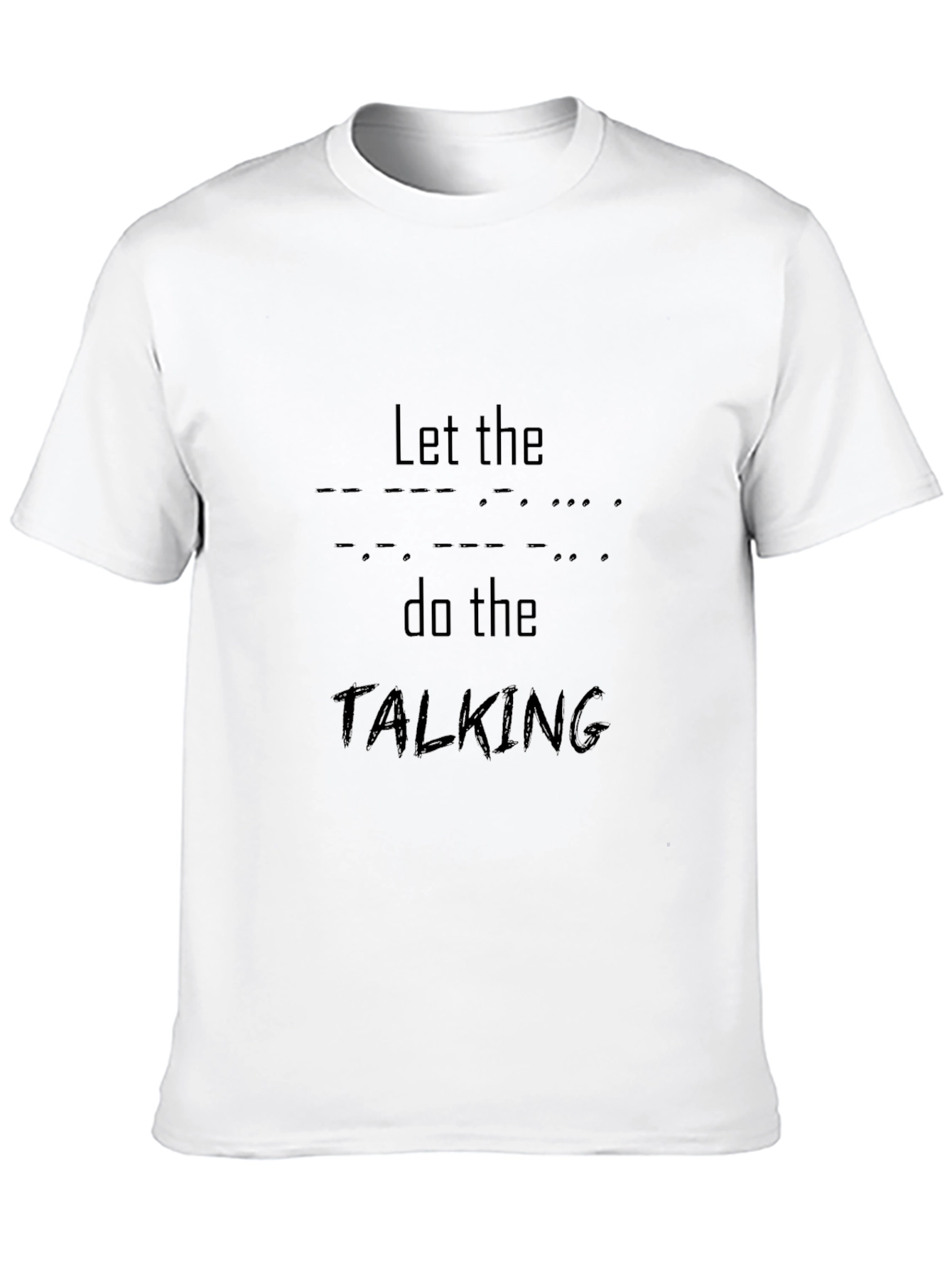 Morse Code T-Shirt - Let the Silence Talk