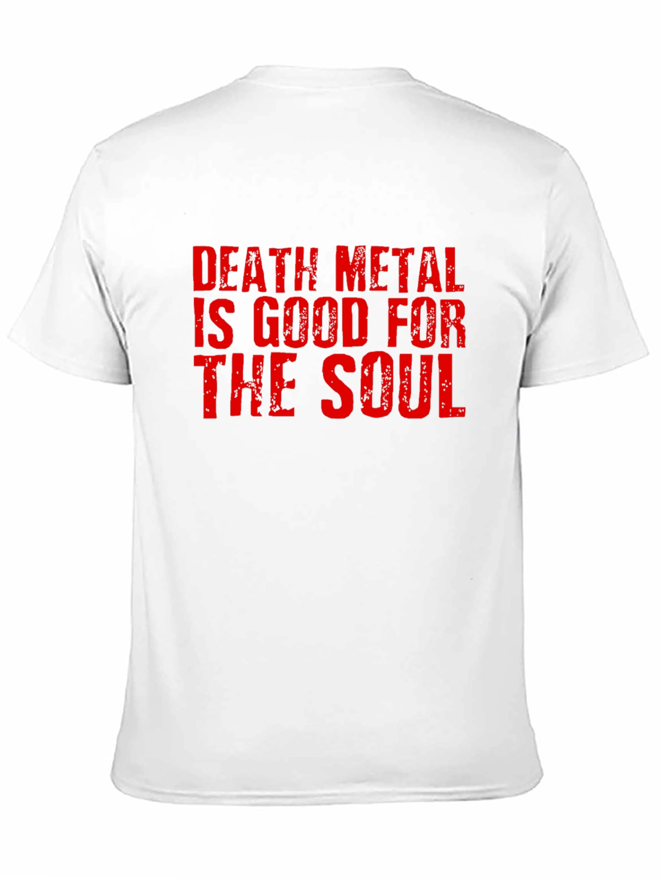 Death Metal Is Good For The Soul T-Shirt