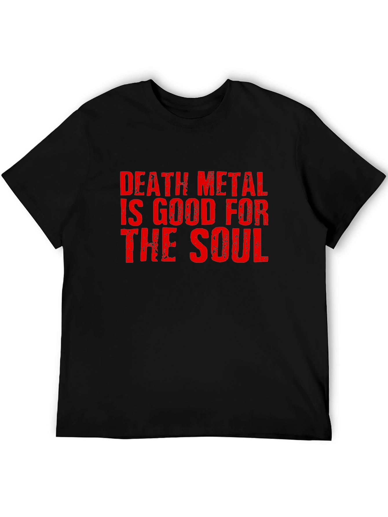 Death Metal Is Good For The Soul T-Shirt