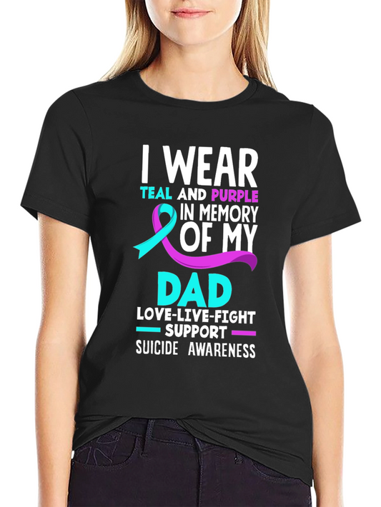 Suicide Awareness Teal & Purple In Memory of My Dad T-Shirt