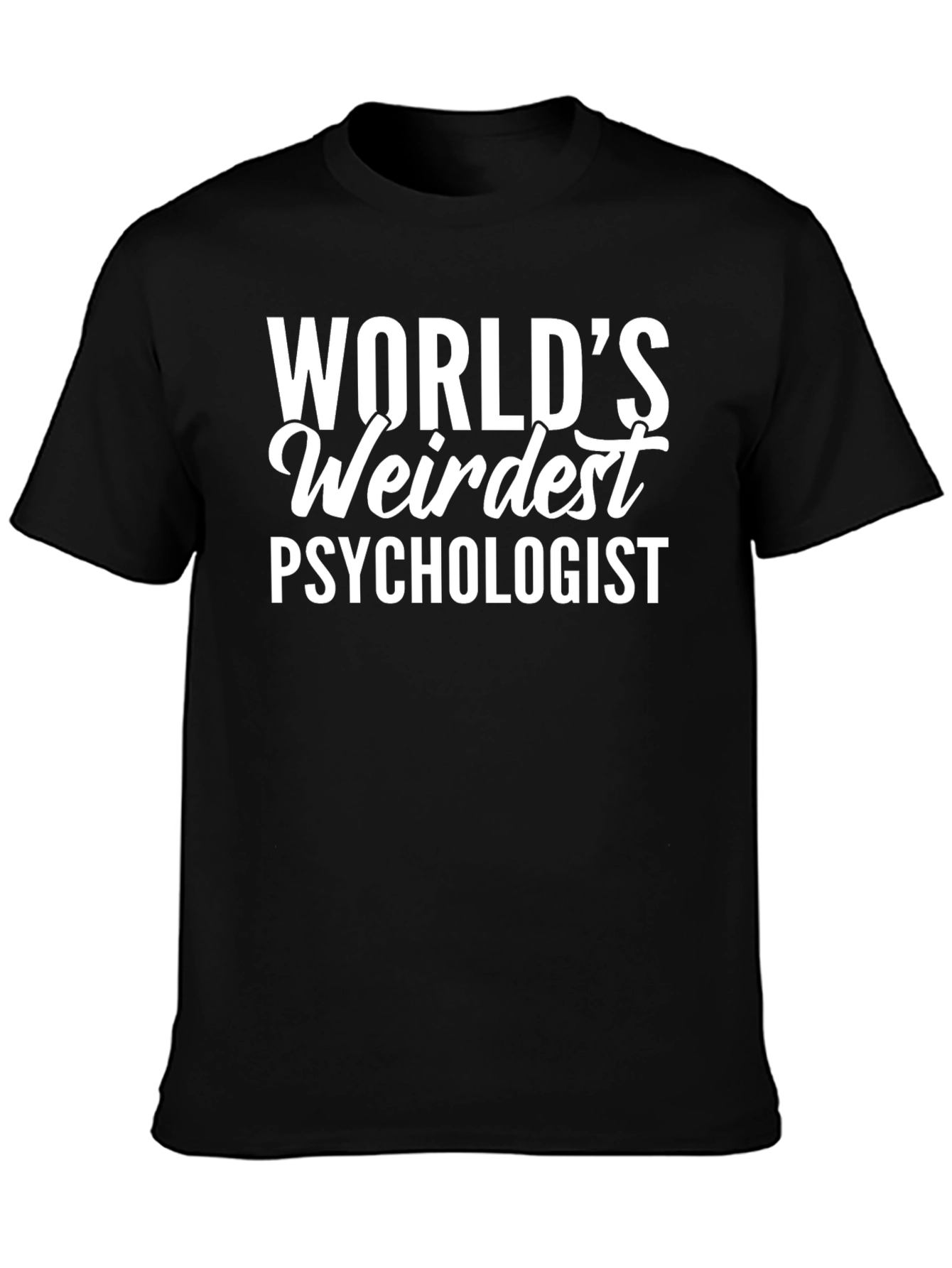 Worlds Weirdest Psychologist T-Shirt