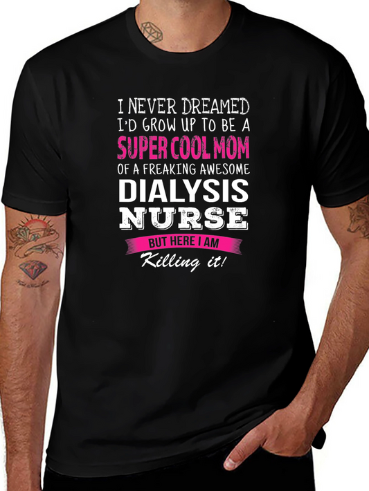 Super Cool Dialysis Nurse Mom Graphic T-Shirt