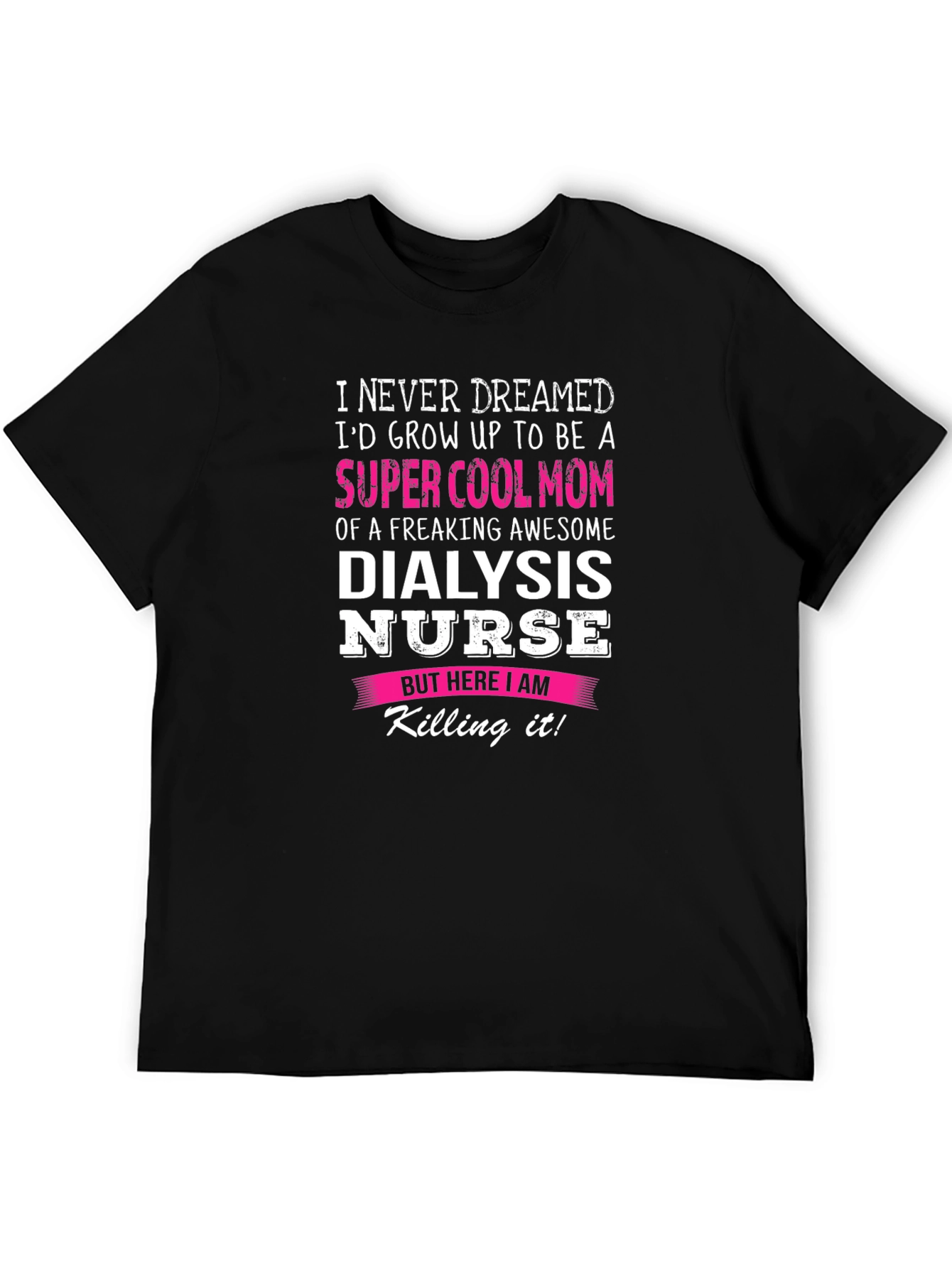 Super Cool Dialysis Nurse Mom Graphic T-Shirt