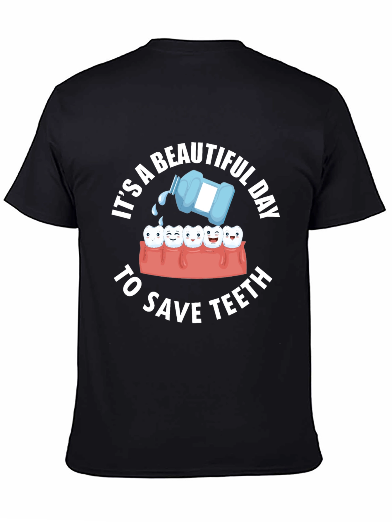 Dental Humor T-Shirt: Beautiful Day to Save Teeth